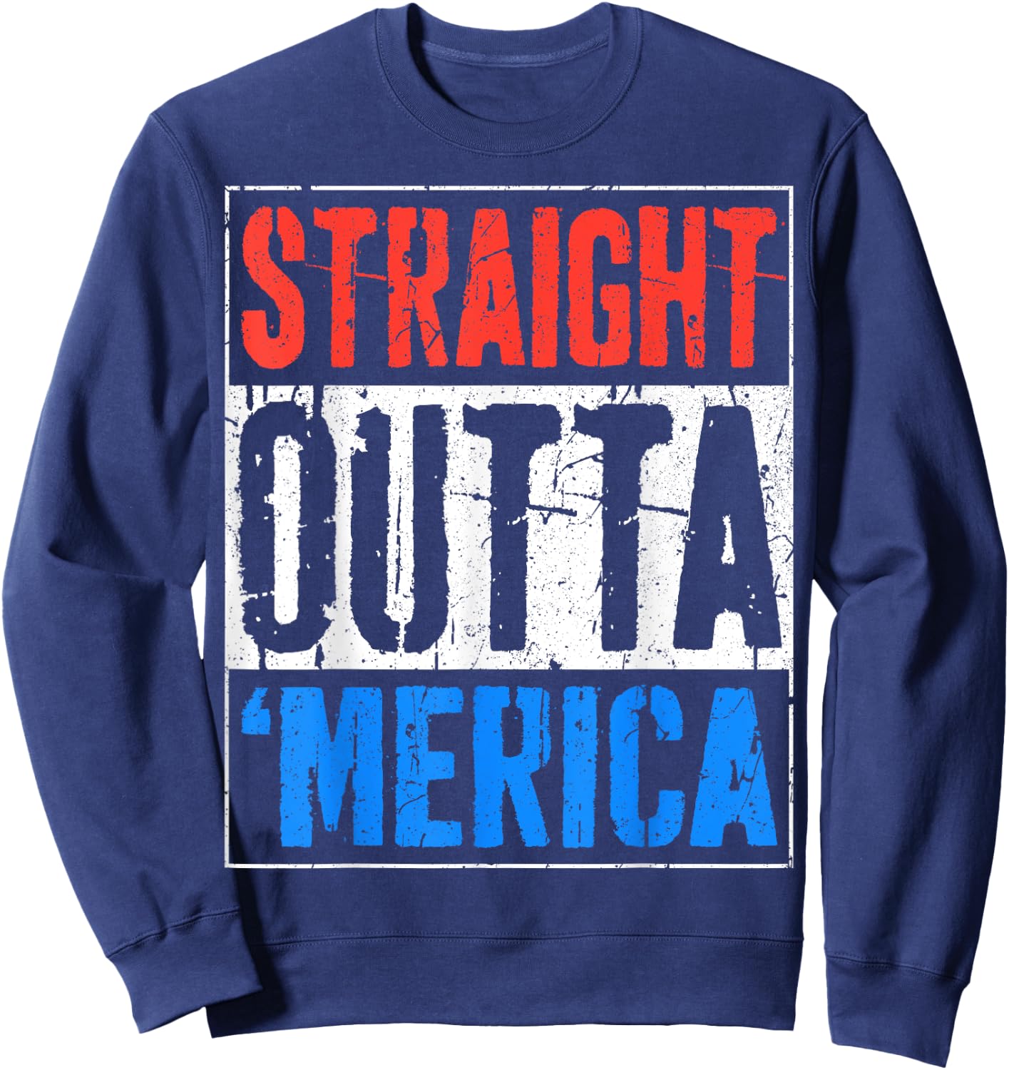 Straight Outta Merica Shirt Men Women Kids 4th of July Sweatshirt - Sweatshirt | Navy