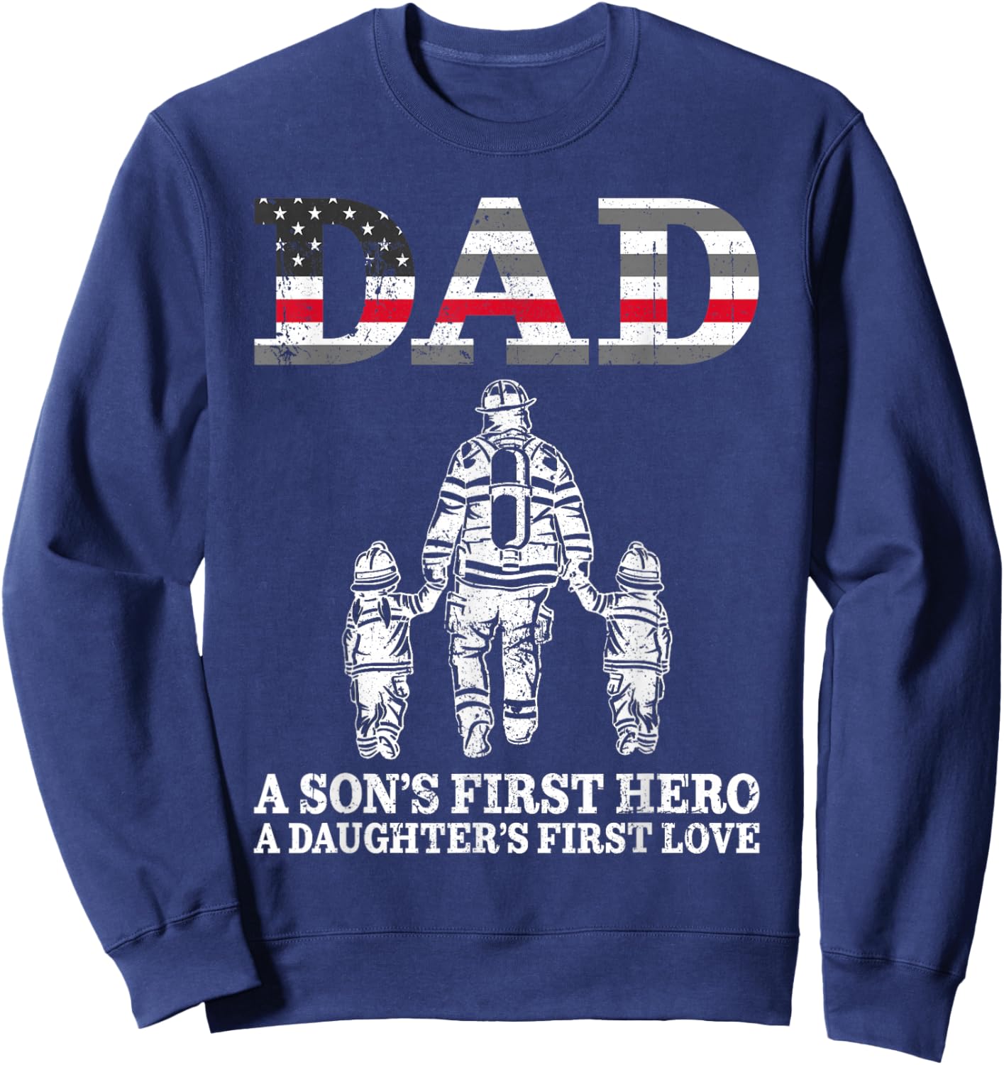 Retro Firefighter Dad Son's First Hero Daughter's First Love Sweatshirt - Sweatshirt | Navy