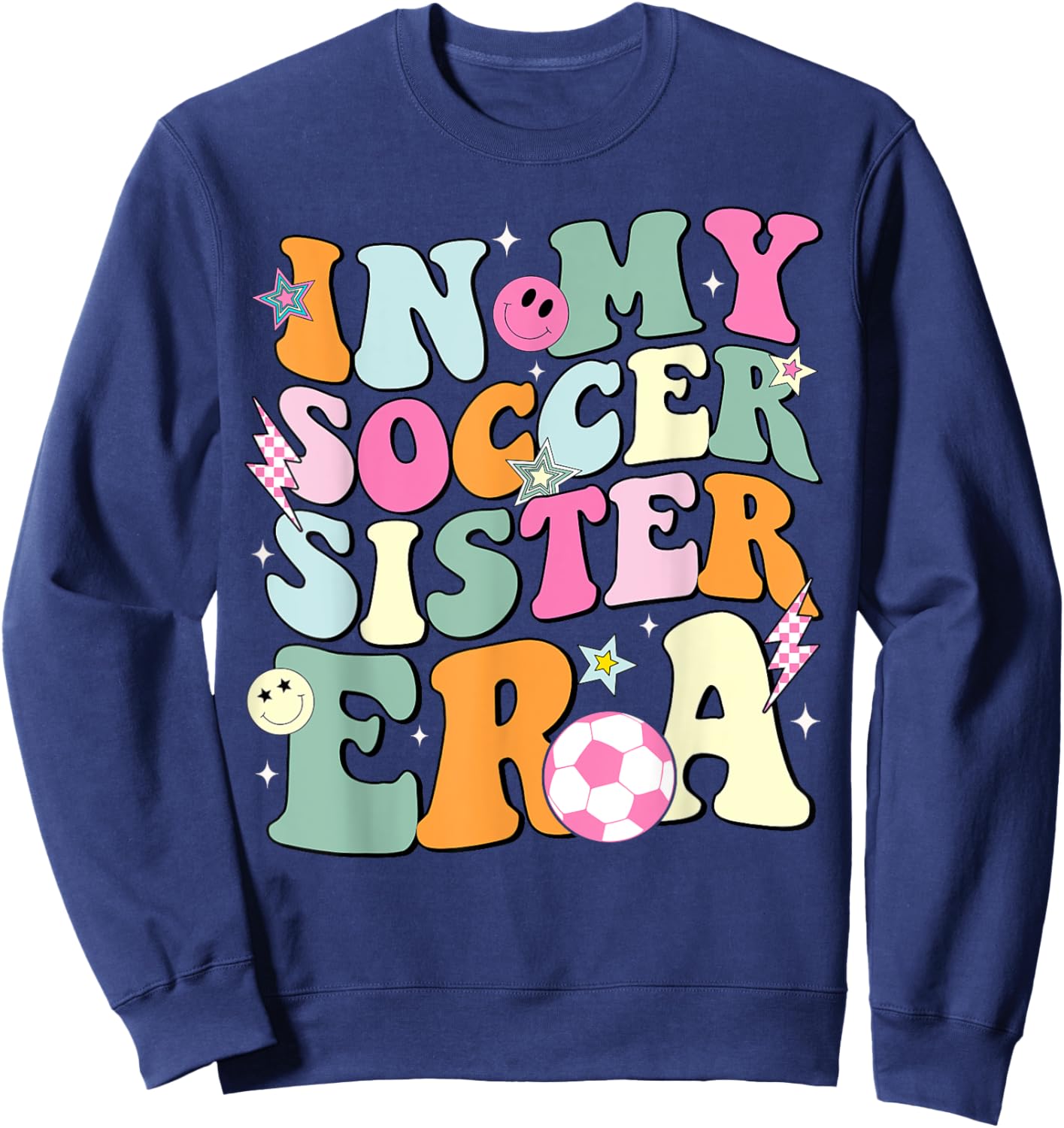 In My Soccer Sister Era Groovy Retro Cute Proud Soccer Sis Sweatshirt - Sweatshirt | Navy
