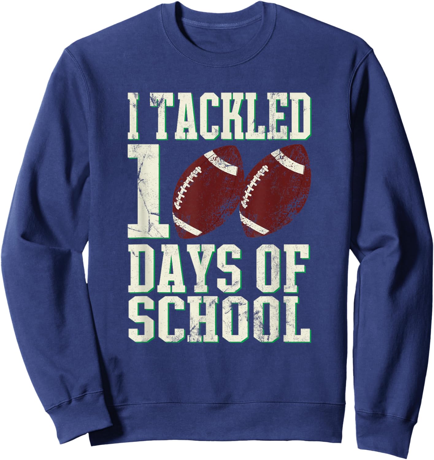 100 Days of Elementary School Gifts Shop I Tackled 100 Days Of School Football Theme Sweatshirt - Sweatshirt | Navy