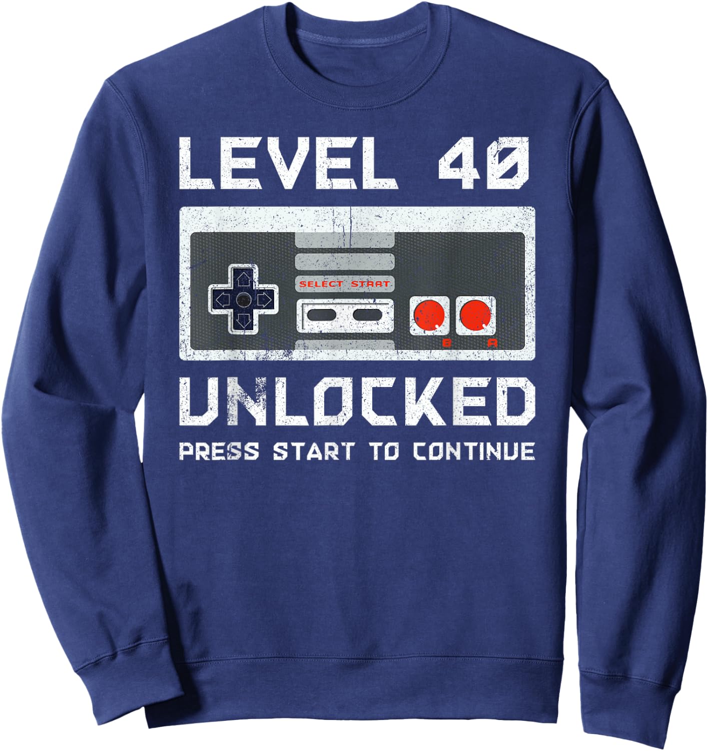 40 Year Old Forty Birthday Gift Level 40 Unlocked Gamer Sweatshirt - Sweatshirt | Navy