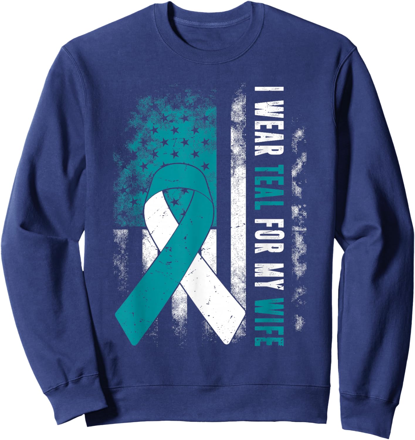 I Wear Teal For My Wife Cervical Cancer Husband USA Flag Sweatshirt - Sweatshirt | Navy