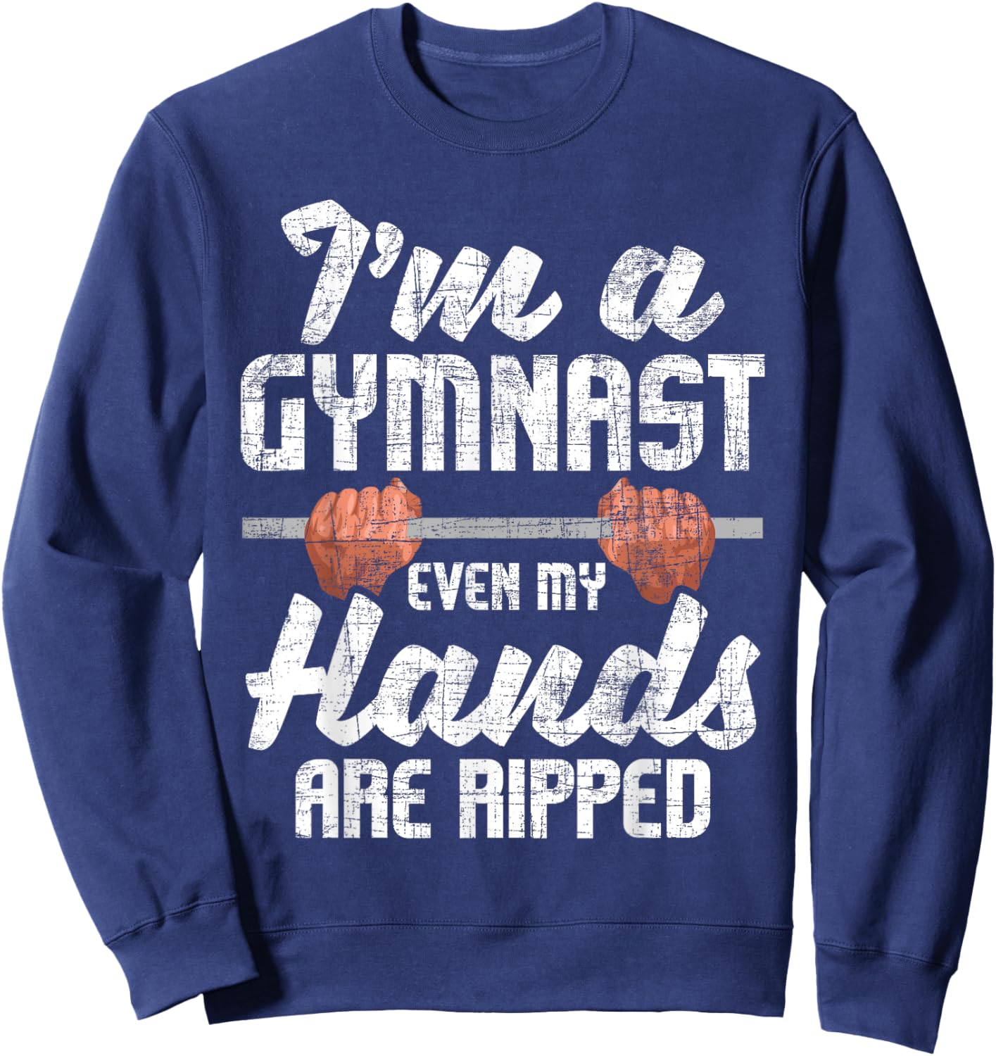 I'm A Gymnast Even My Hands Are Ripped - Gymnastics Aerobics Sweatshirt - Sweatshirt | Navy