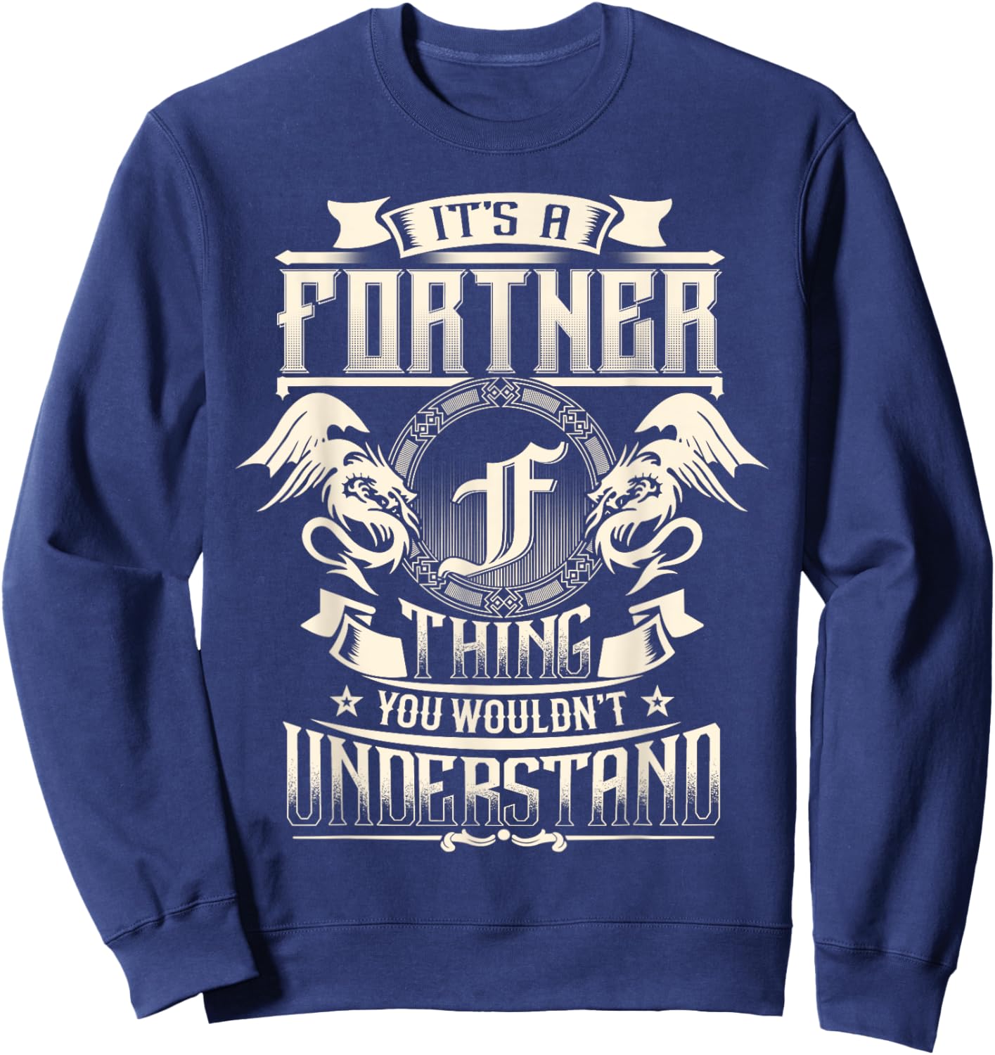 It's A FORTIER Thing You Wouldn't Understand Family Name Sweatshirt - Sweatshirt | Navy