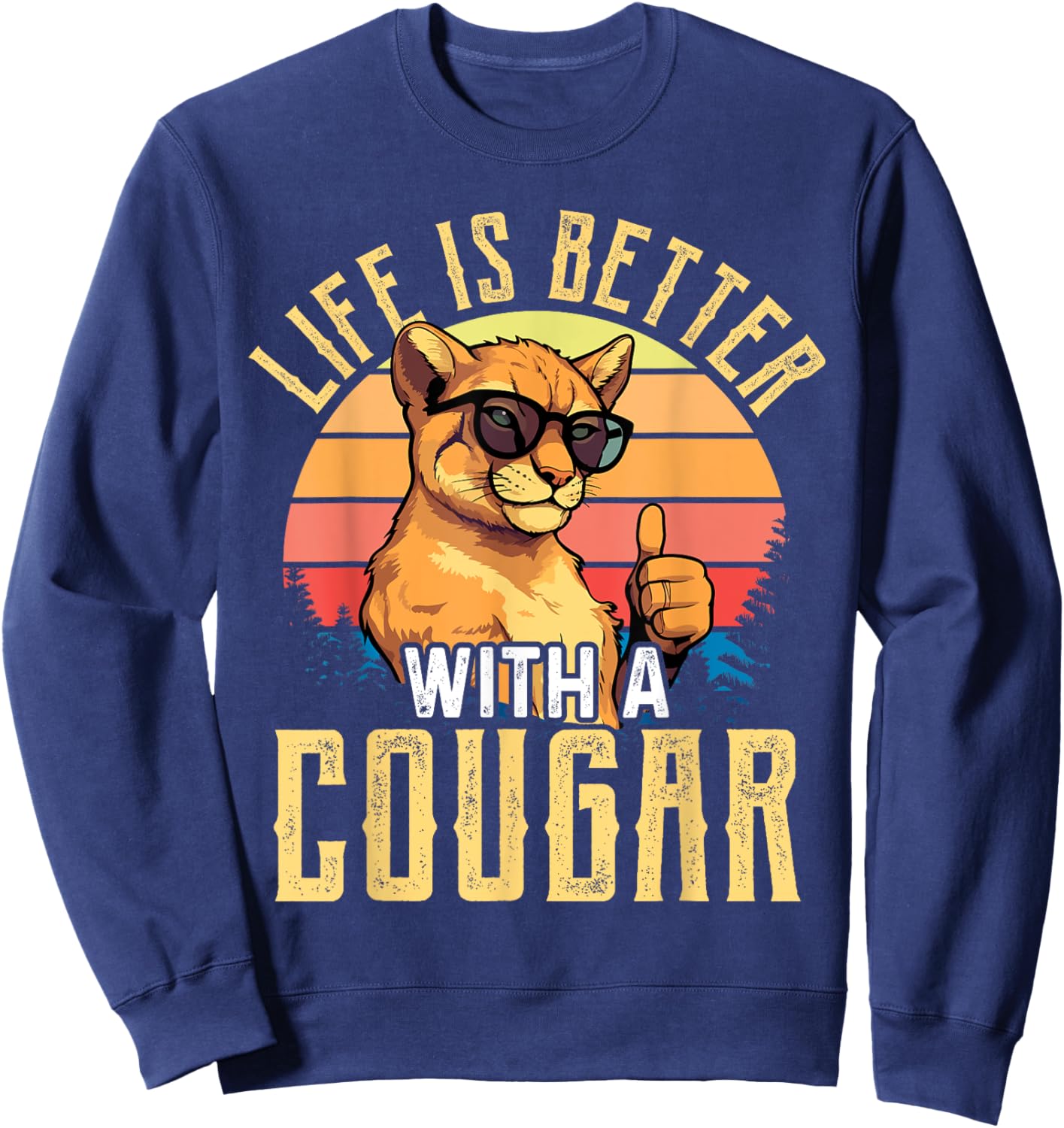 Life is Better with A Cougar Shirt Funny Cougars Sweatshirt - Sweatshirt | Navy