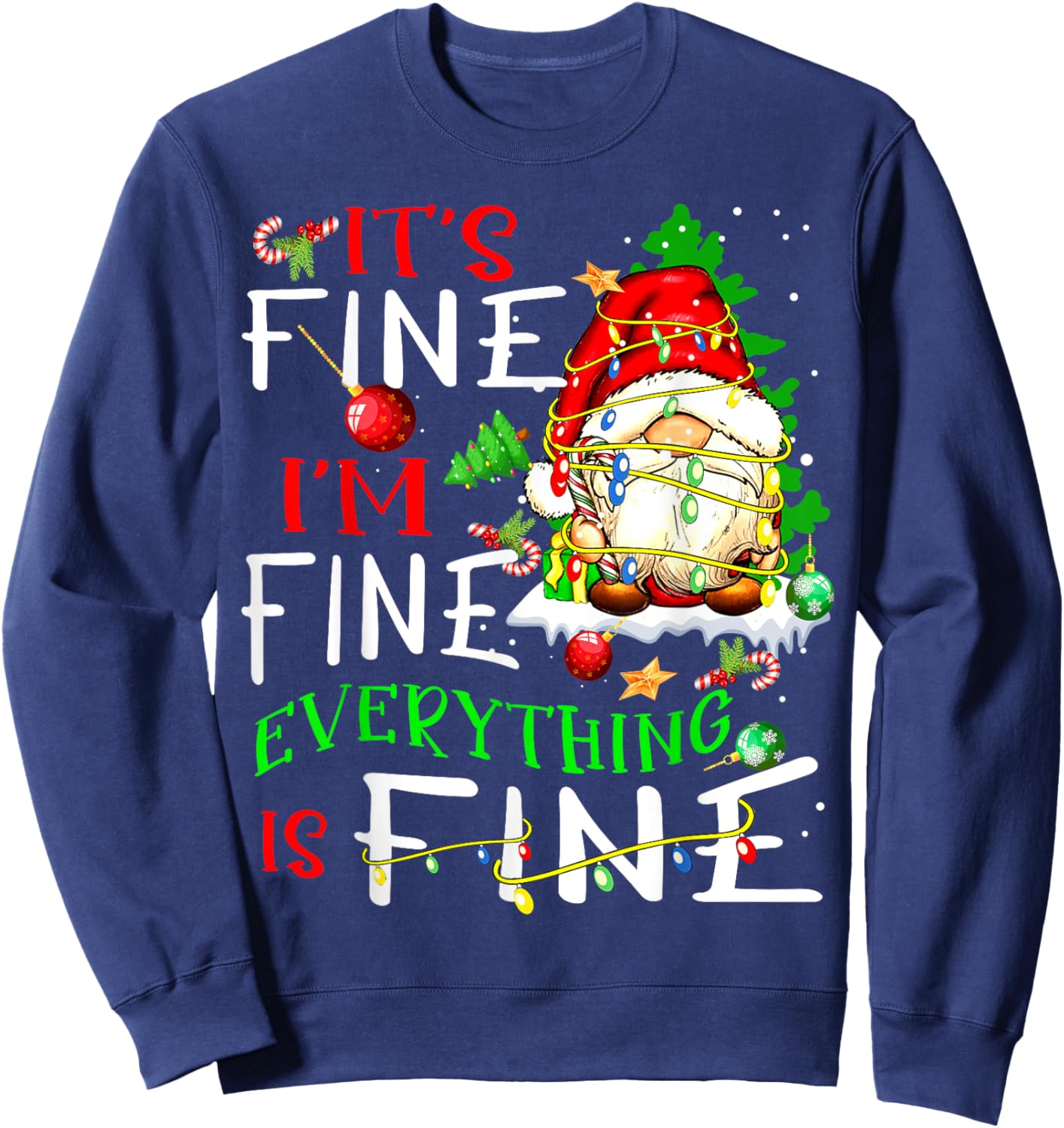 It's Fine I'm Fine Everything Is Fine Gnome Christmas Lights Sweatshirt - Sweatshirt | Navy
