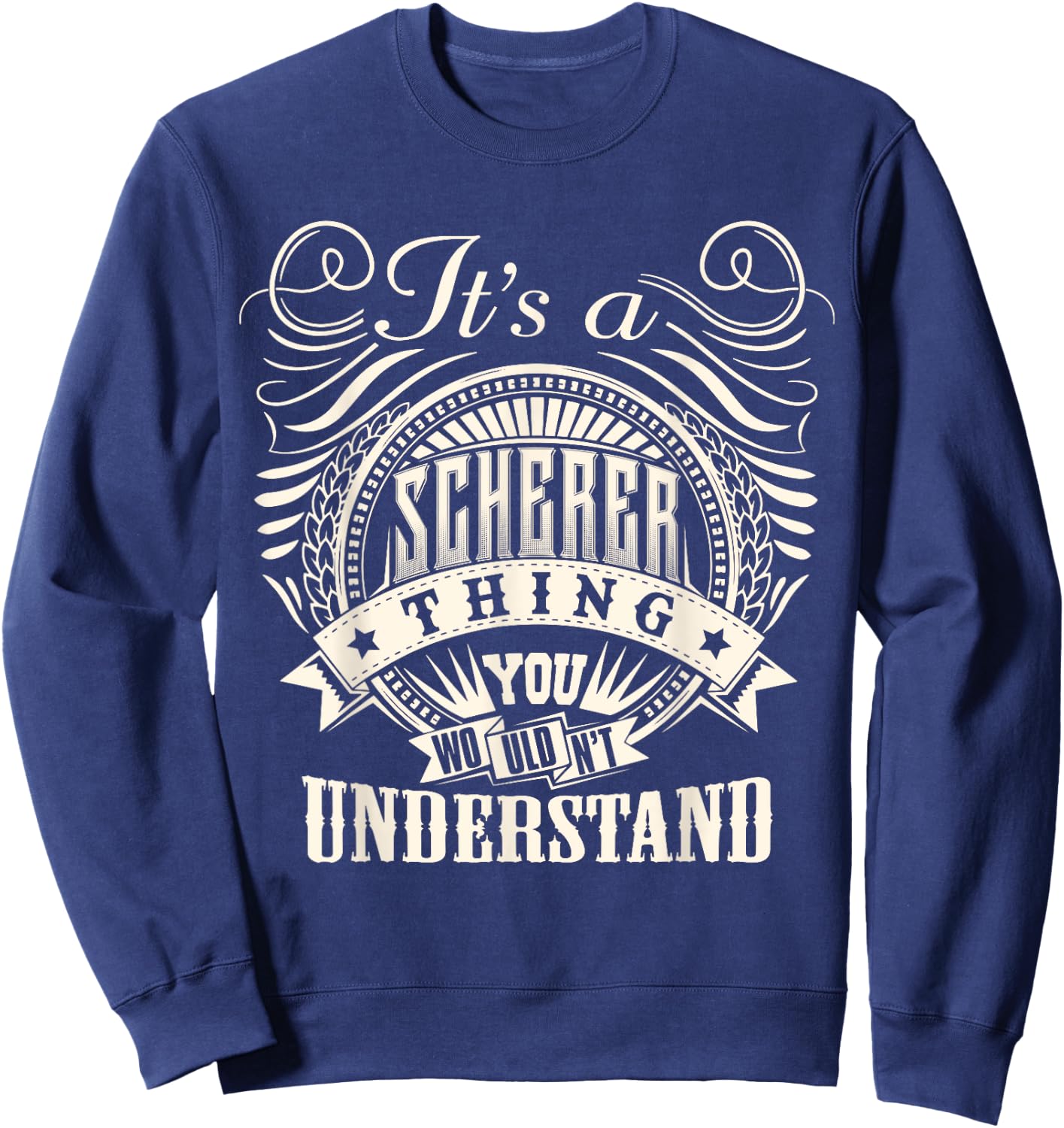 It's A SCHERER Thing You Wouldn't Understand SCHERER Family Sweatshirt - Sweatshirt | Navy