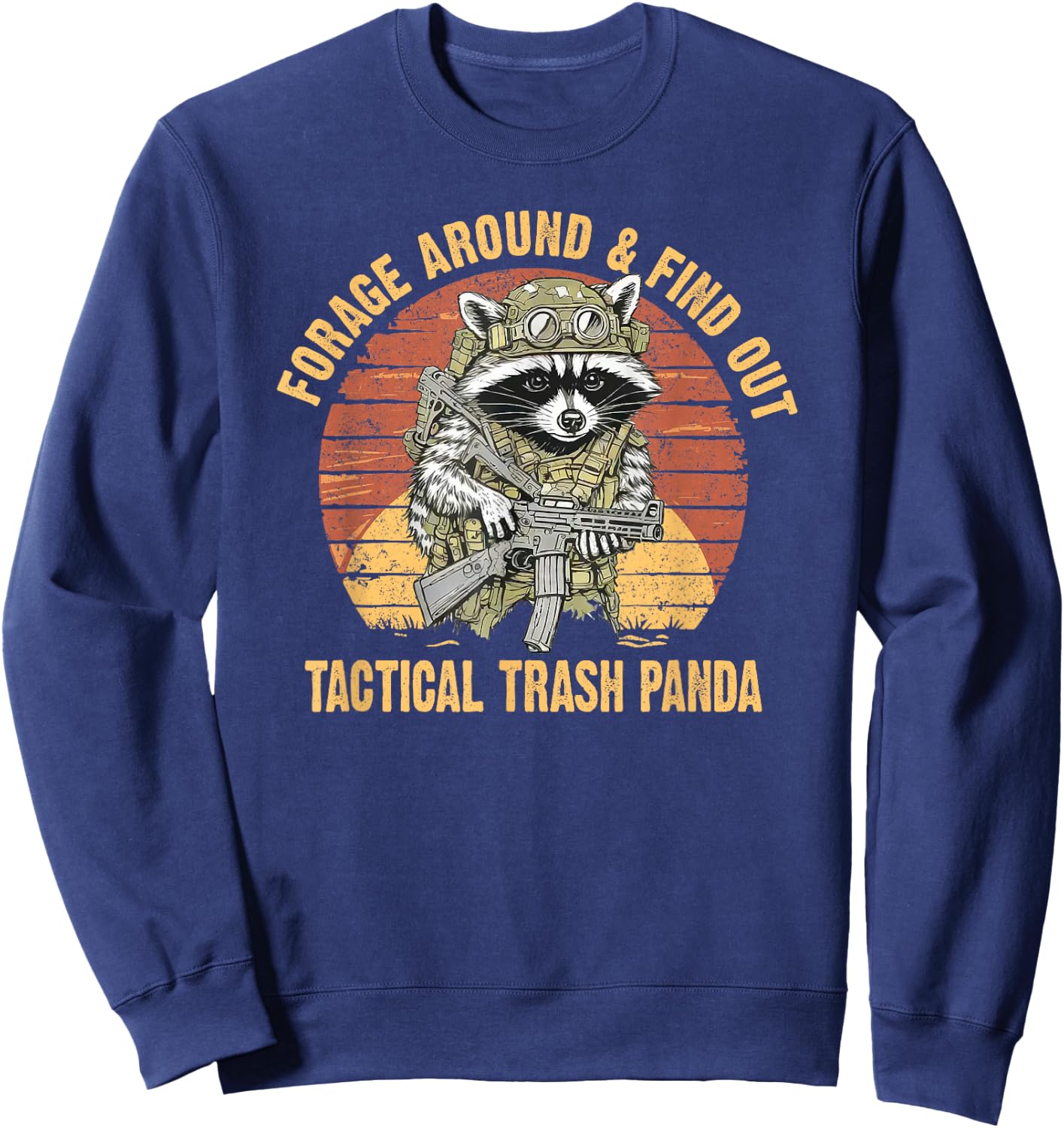 Forage Around & Find Out Tactical Trash Panda Funny Raccoon Sweatshirt - Sweatshirt | Navy