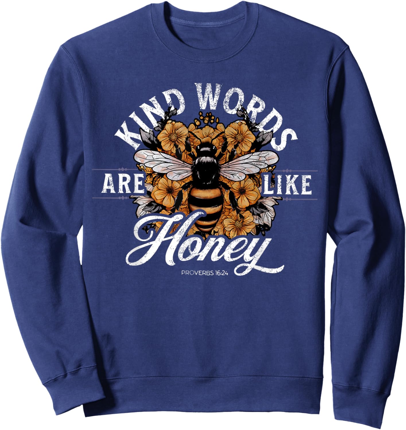 Kind Words Are Like Honey Bible Verse Christian Prayer Sweatshirt - Sweatshirt | Navy