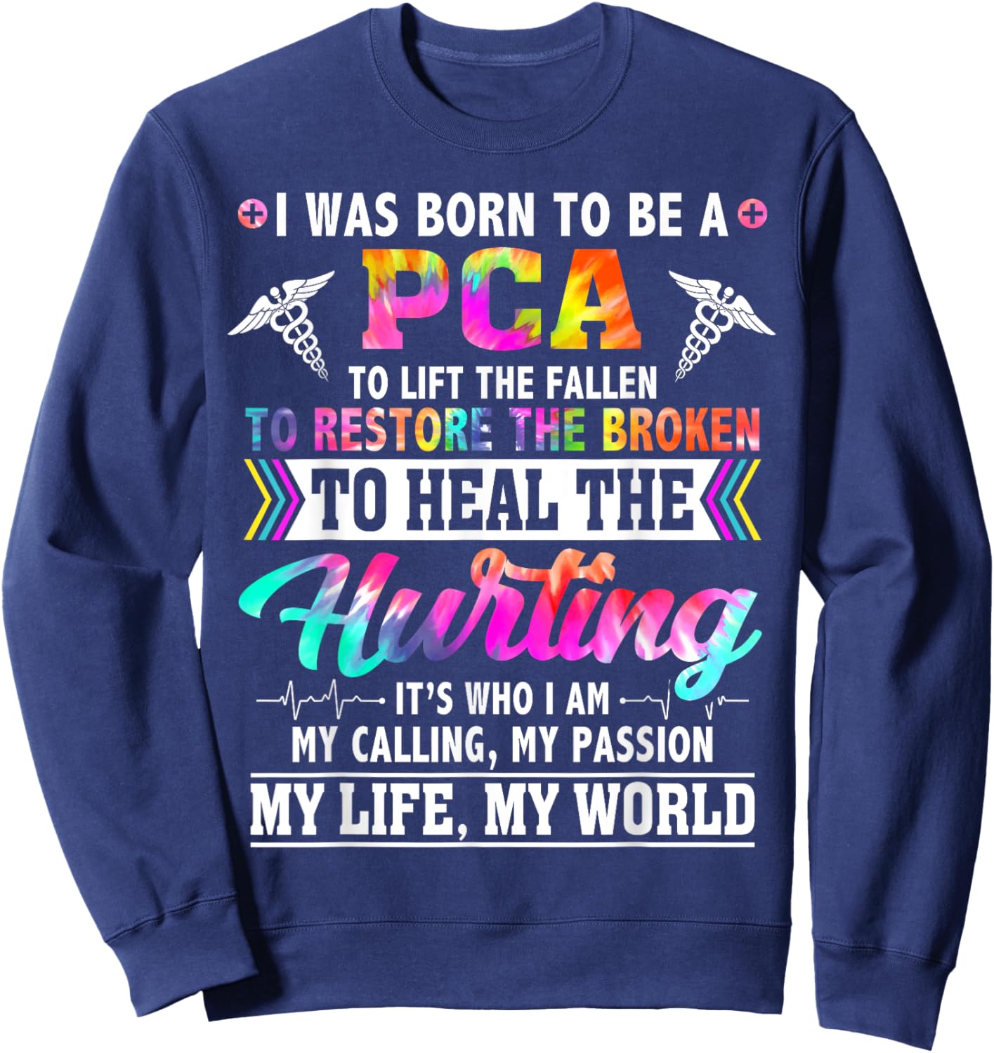 PCA Appreciation Week Tie Dye For Work Nursing Sweatshirt - Sweatshirt | Navy