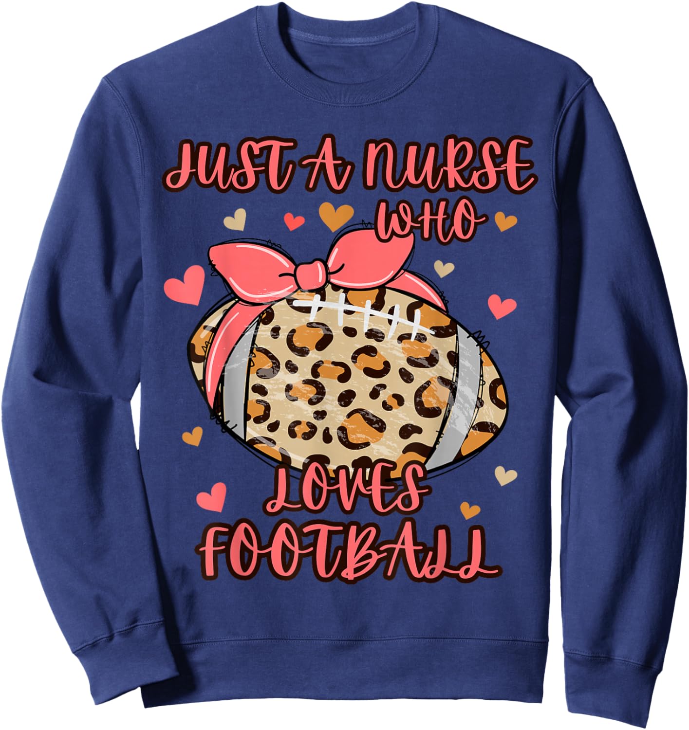 Just A Nurse Who Loves Football, Women's Cute Football Lover Sweatshirt - Sweatshirt | Navy