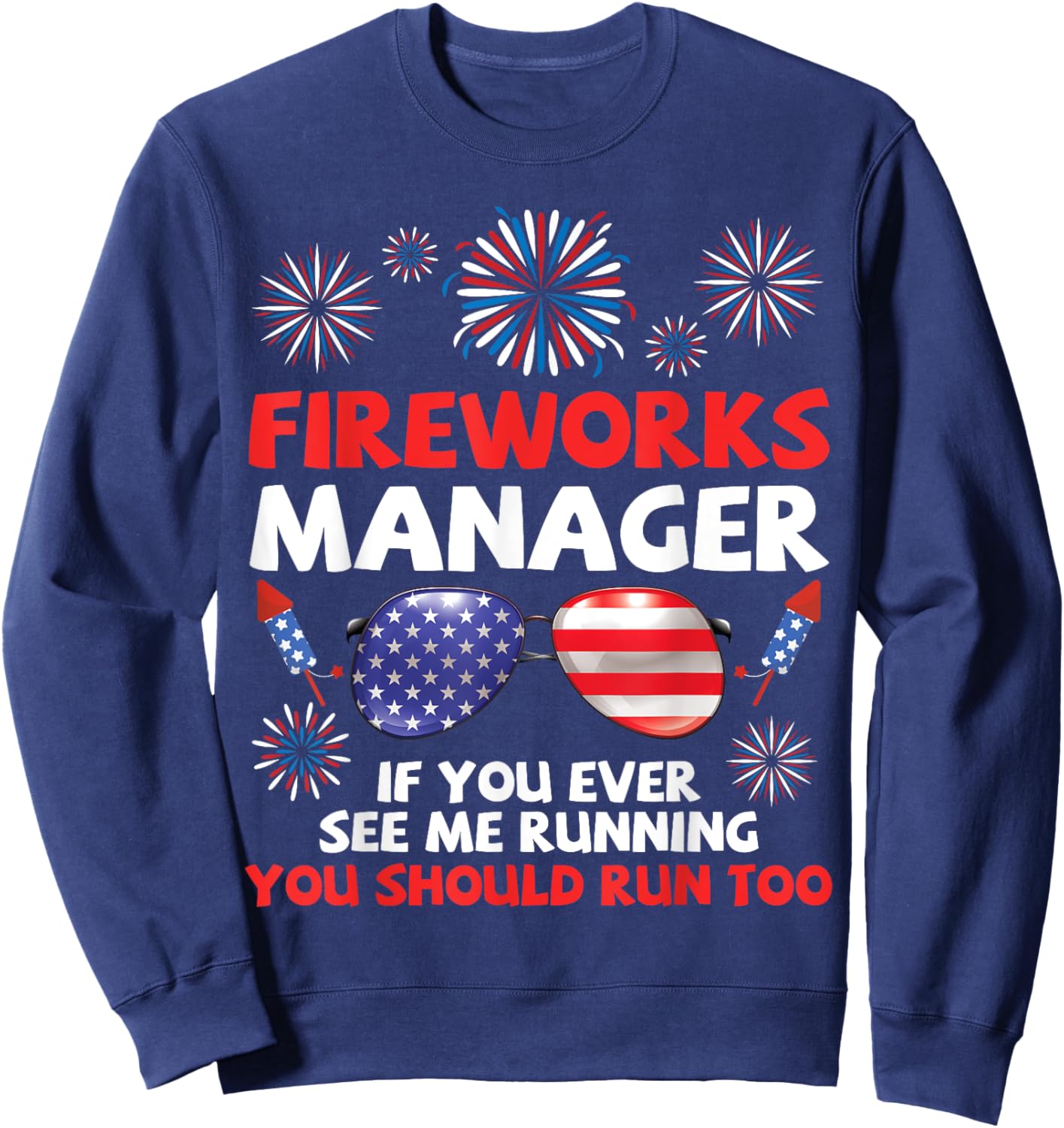 Fireworks Manager If You Ever See Me Running You Should See Sweatshirt - Sweatshirt | Navy