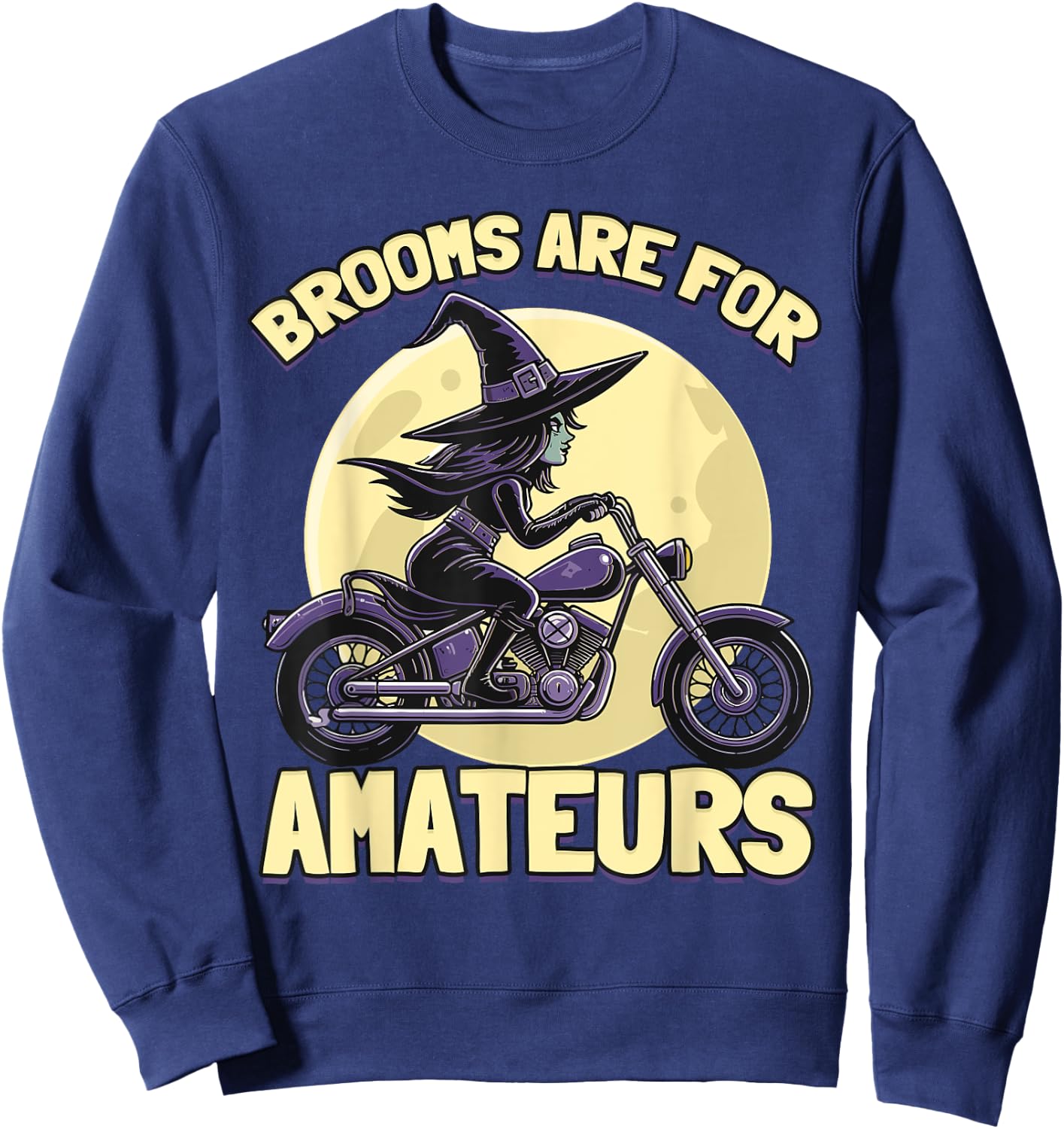 Brooms Are For Amateurs Witches Ride Motorcycle Halloween Sweatshirt - Sweatshirt | Navy