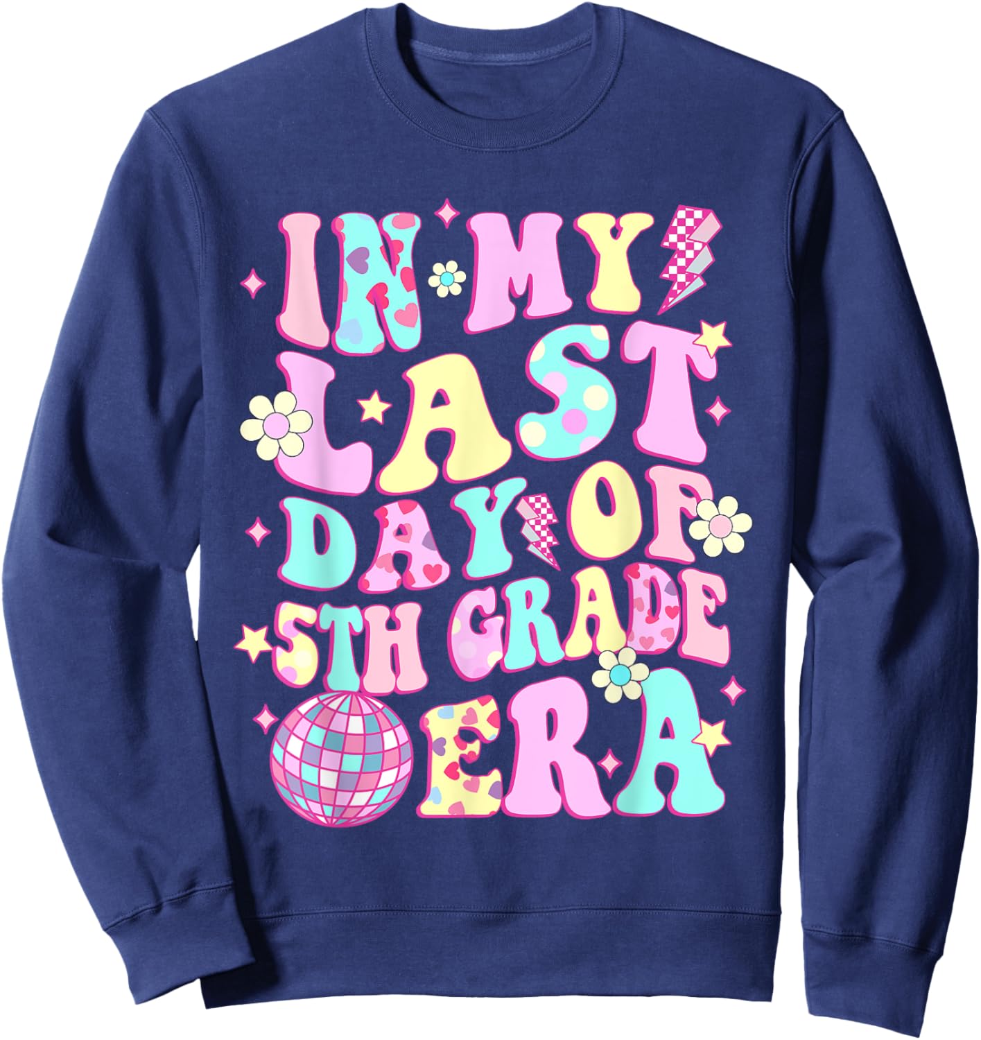 In My Last Day 5th Grade Era Smile Face Last Day of School Sweatshirt - Sweatshirt | Navy