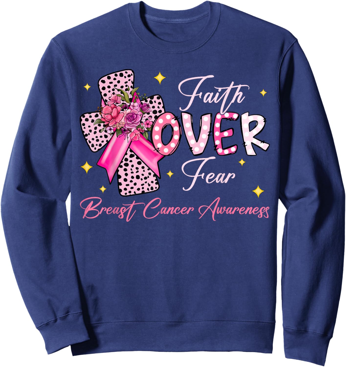 Faith Over Fear Cross Pink Ribbon Christian Breast Cancer Sweatshirt - Sweatshirt | Navy