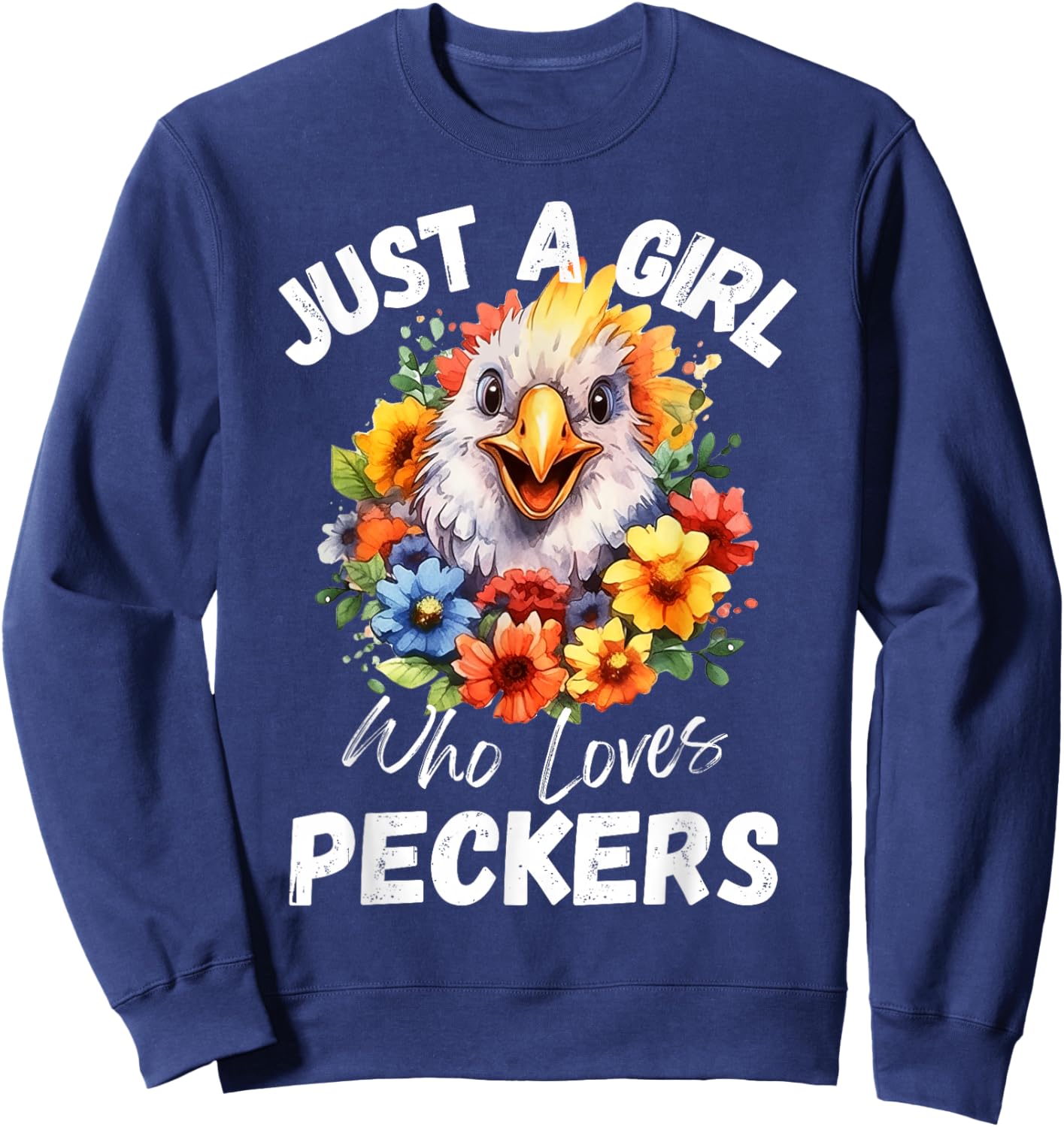Just a Girl Who Loves Peckers Funny Chicken Sweatshirt - Sweatshirt | Navy