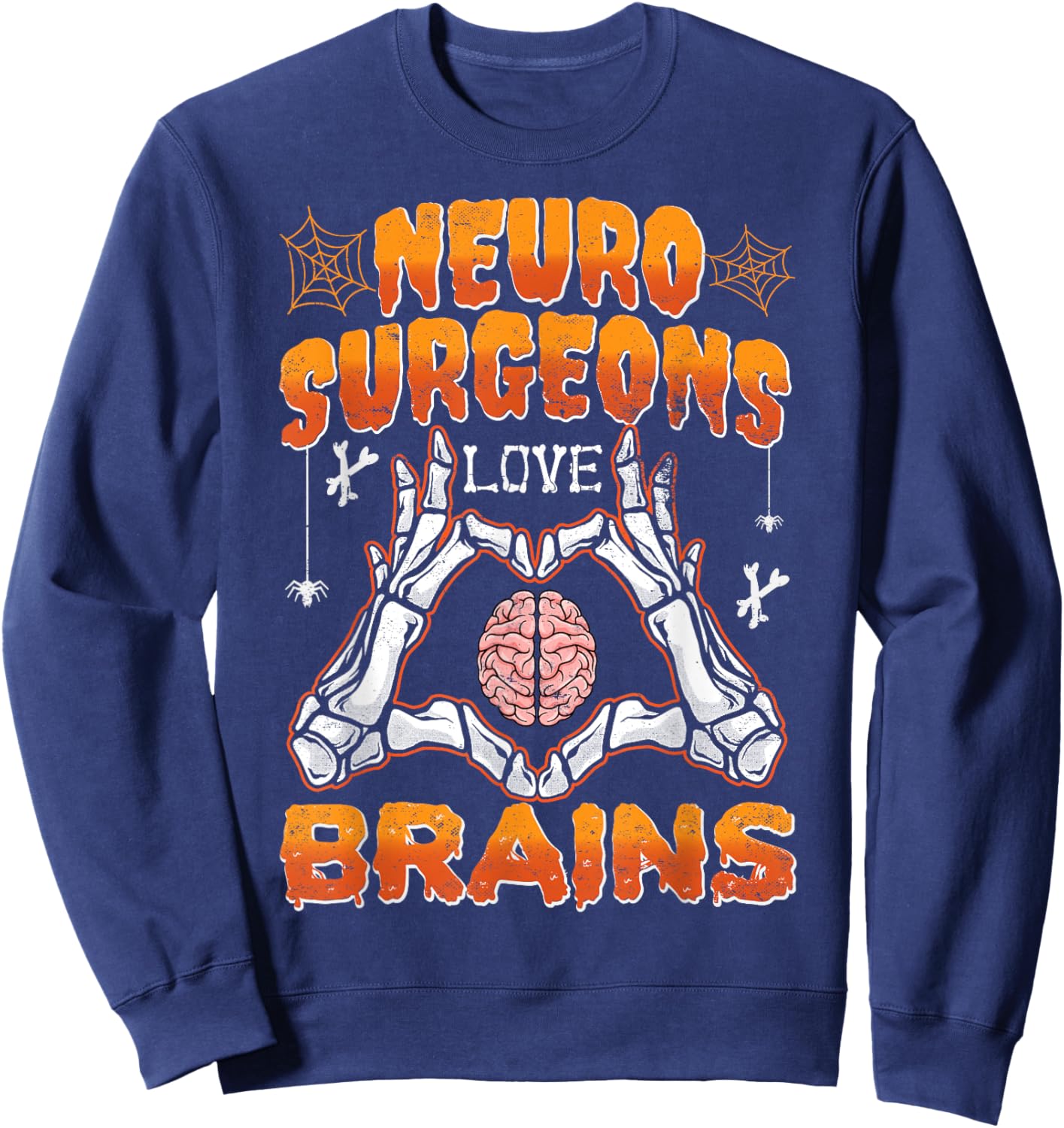 Neurosurgery Neurosurgeons Love Brains Halloween Sweatshirt - Sweatshirt | Navy