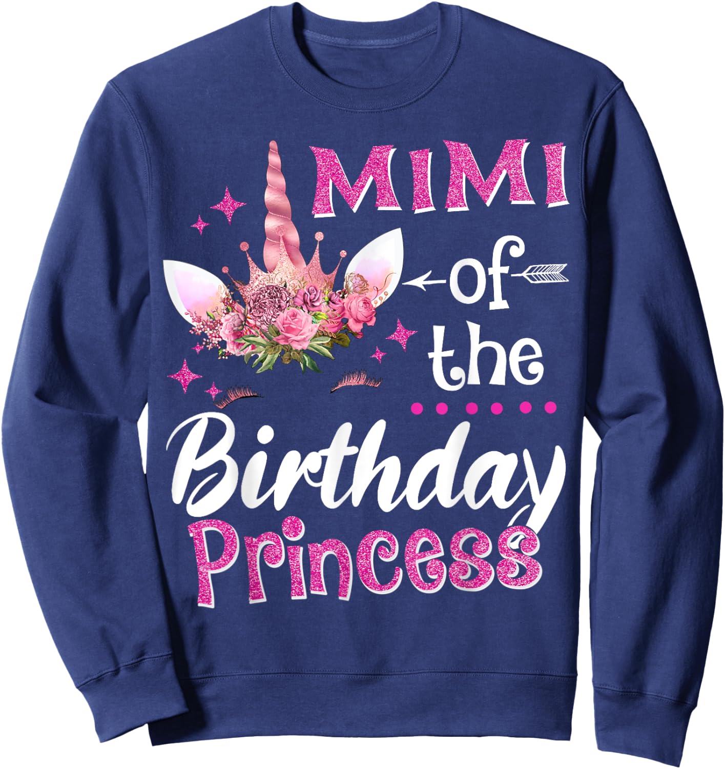 Mimi Of The Birthday Princess Unicorn Flower Grandma Sweatshirt - Sweatshirt | Navy