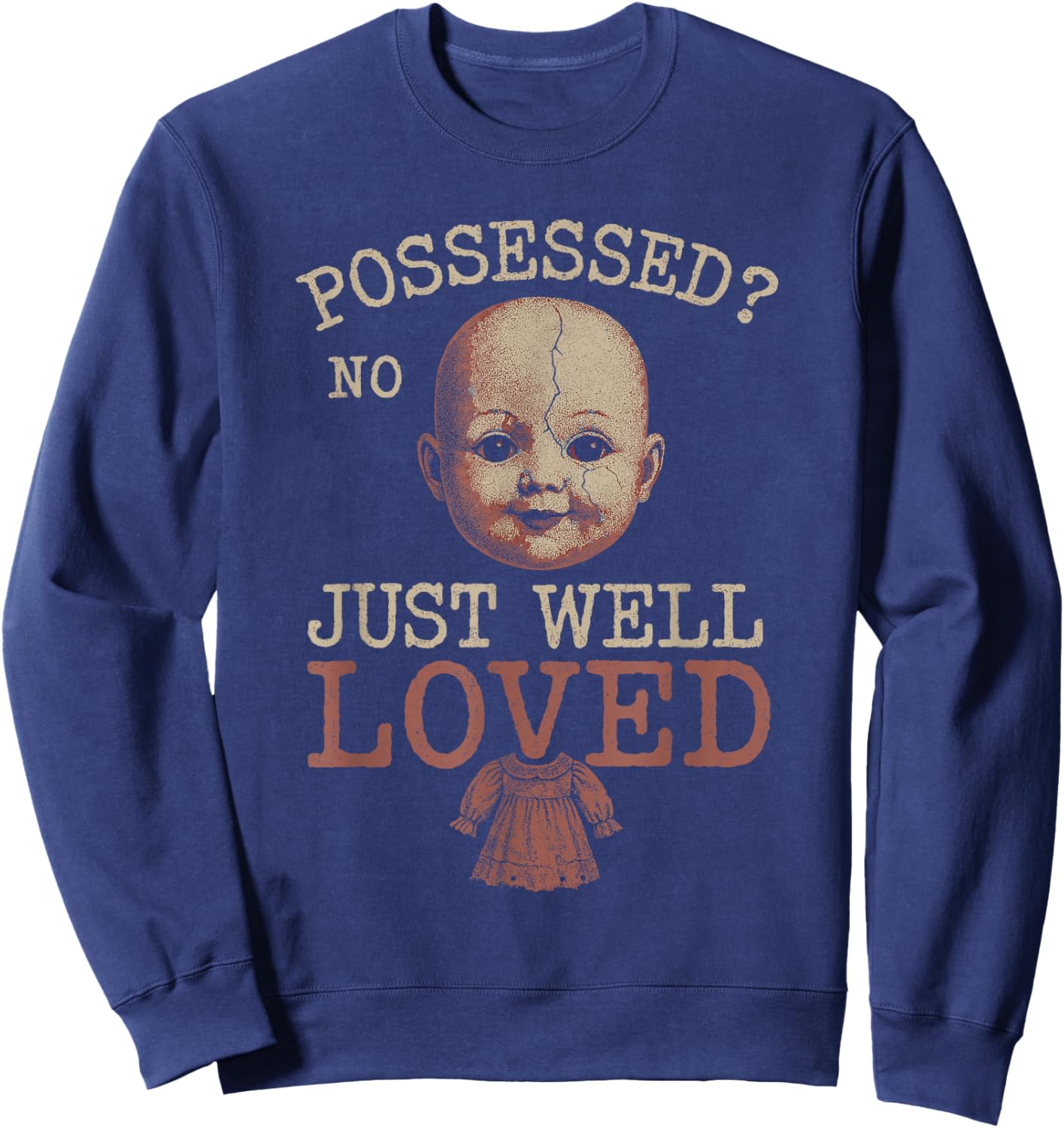 Horror Doll Collector Creepy Toy Lover Haunted Doll Sweatshirt - Sweatshirt | Navy