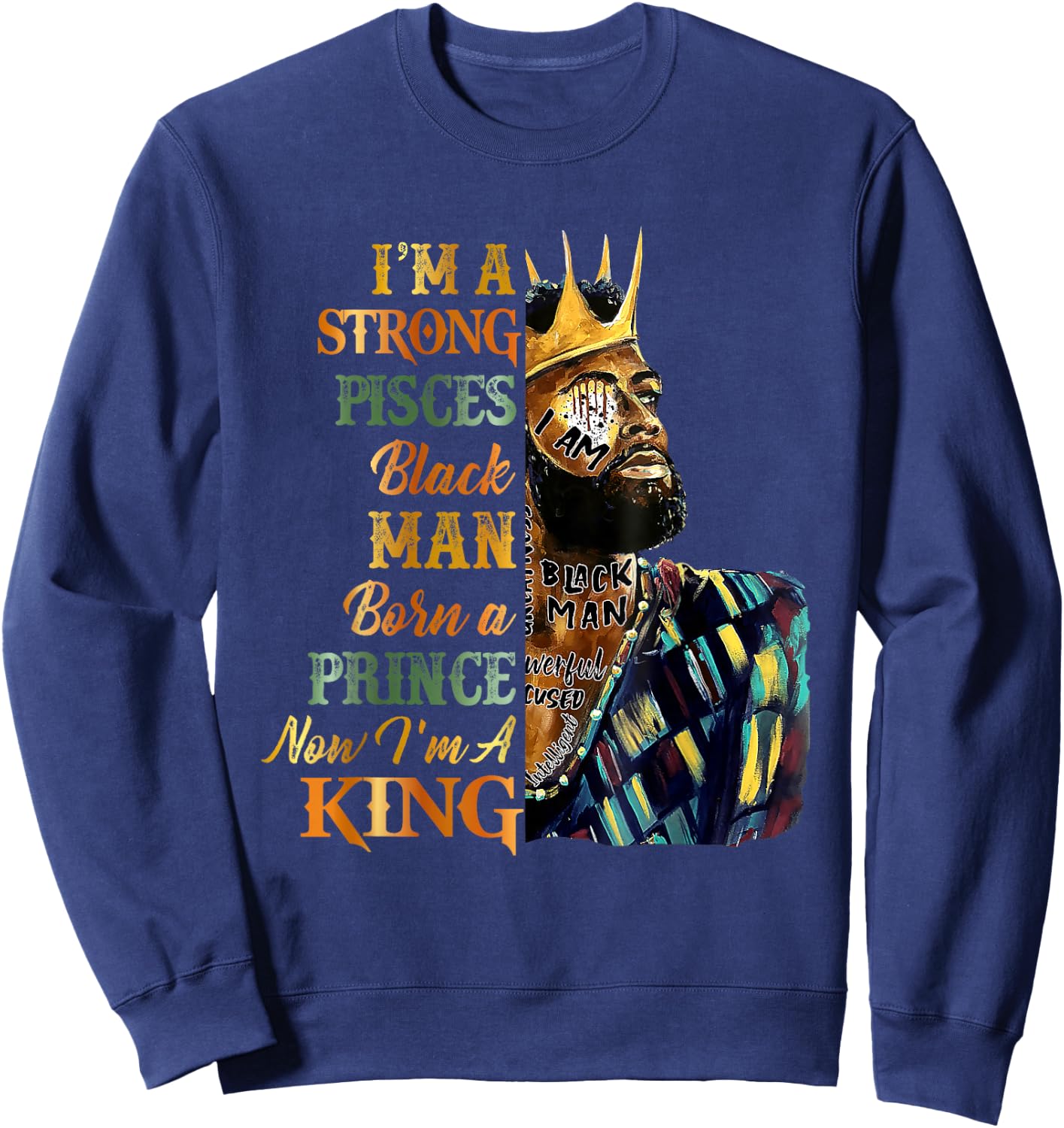 I'm A Strong Pisces King Black King Happy Zodiac Birthday Sweatshirt - Sweatshirt | Navy