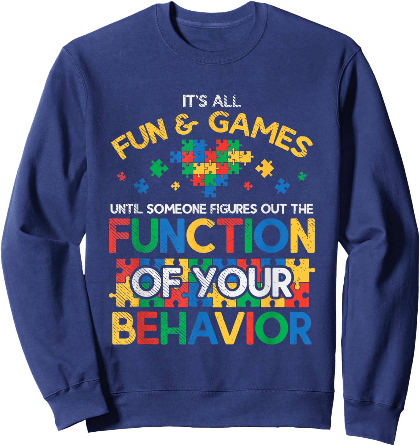 Function Of Behavior Autism Behaviorism Behavior Analyst Sweatshirt - Sweatshirt | Navy