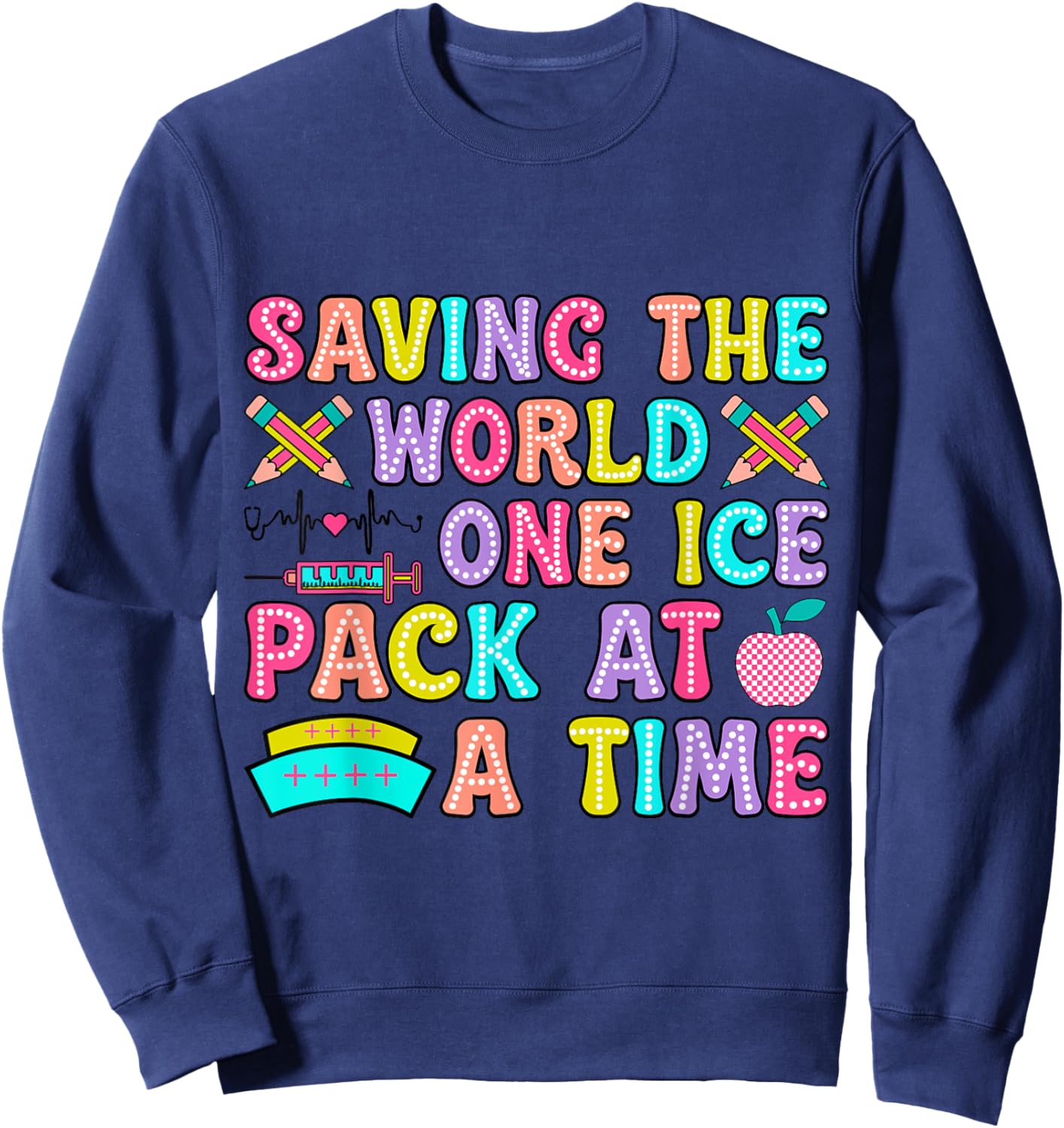 Saving The World One Ice Pack At Time Retro School Nurse Sweatshirt - Sweatshirt | Navy