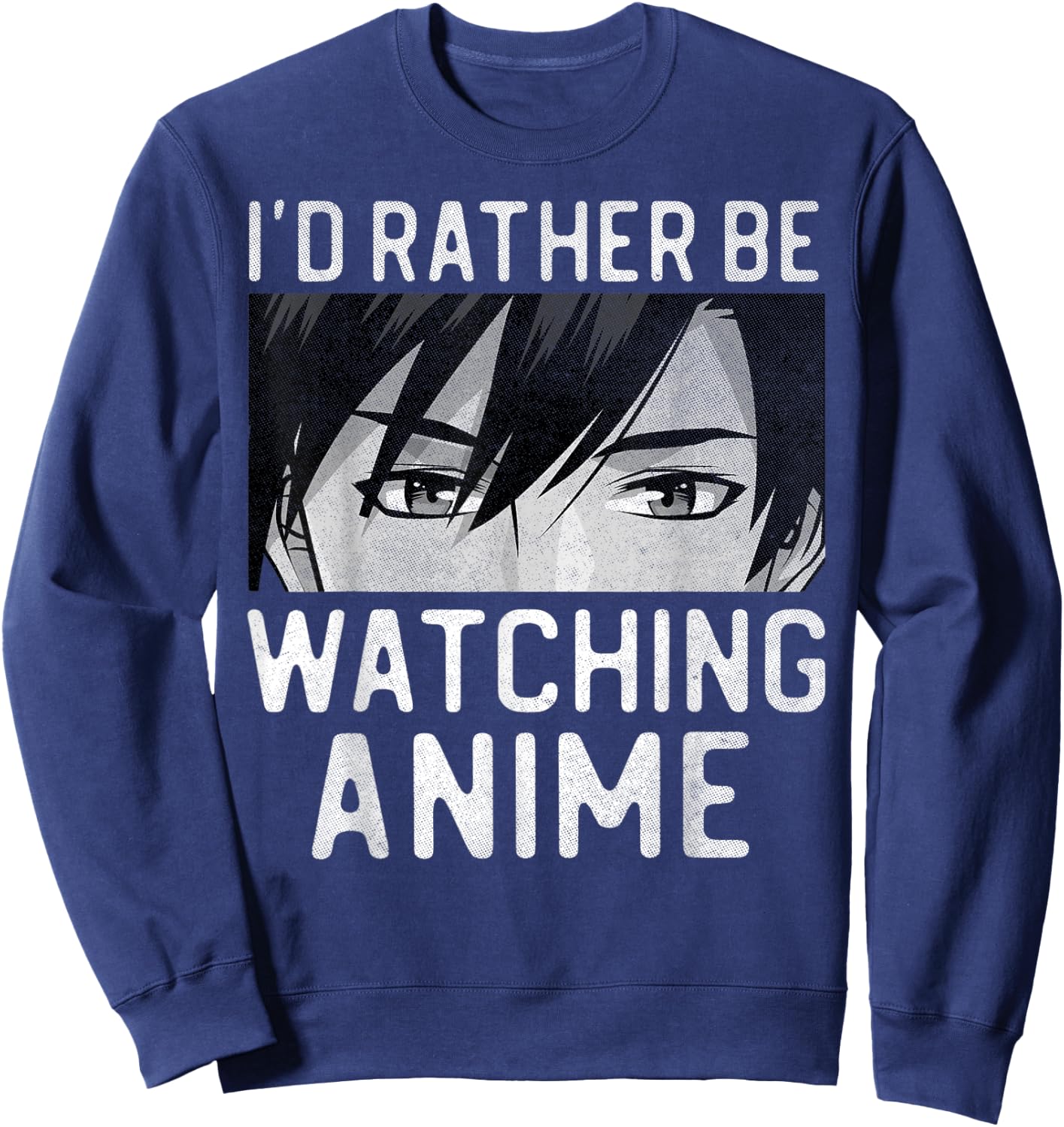 I'd Rather Be Watching Anime Manga Lover Gifts Kawaii Otaku Sweatshirt - Sweatshirt | Navy