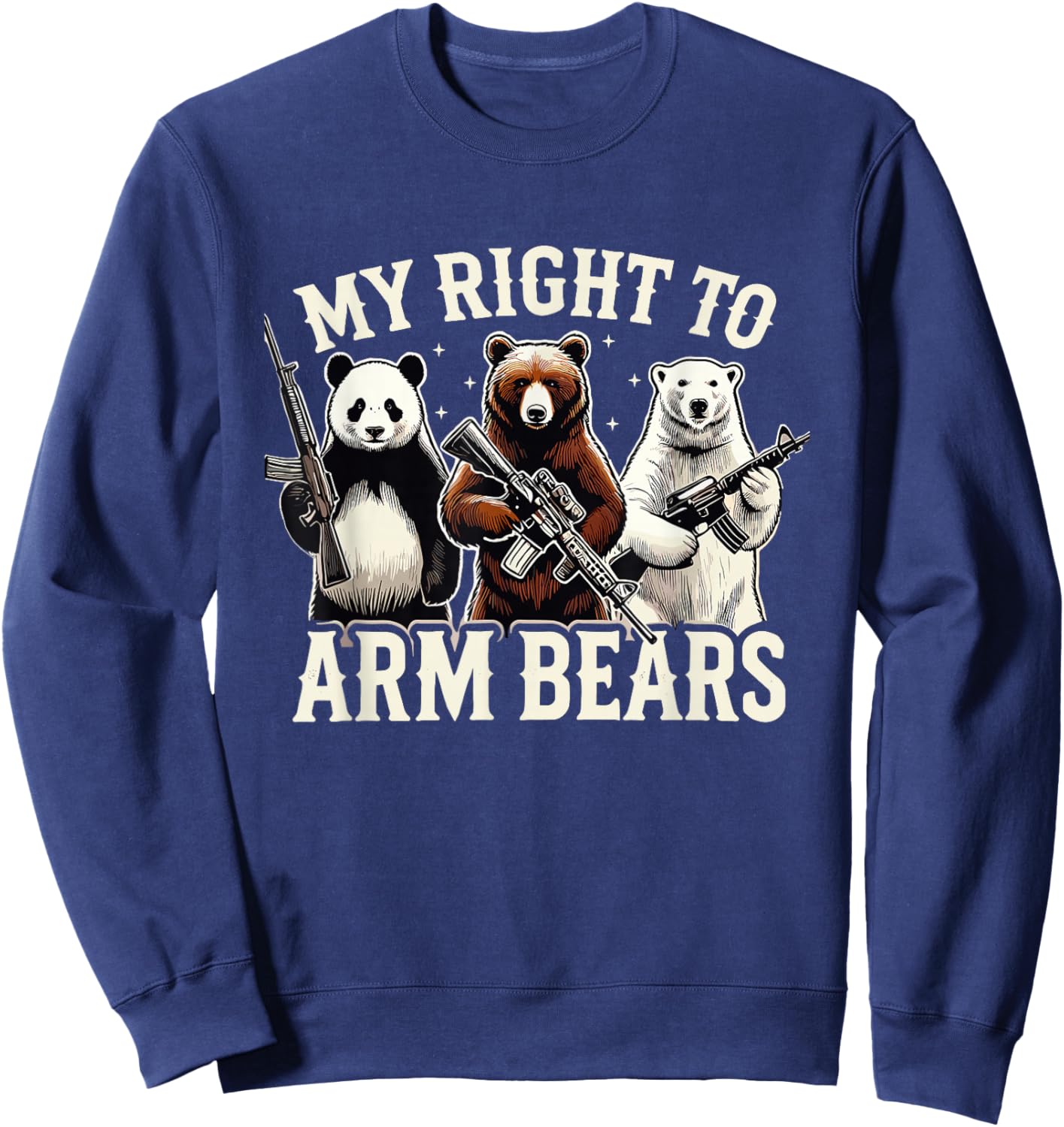 Support Right to Keep and Arm Bears Humorous Wildlife Rights Sweatshirt - Sweatshirt | Navy