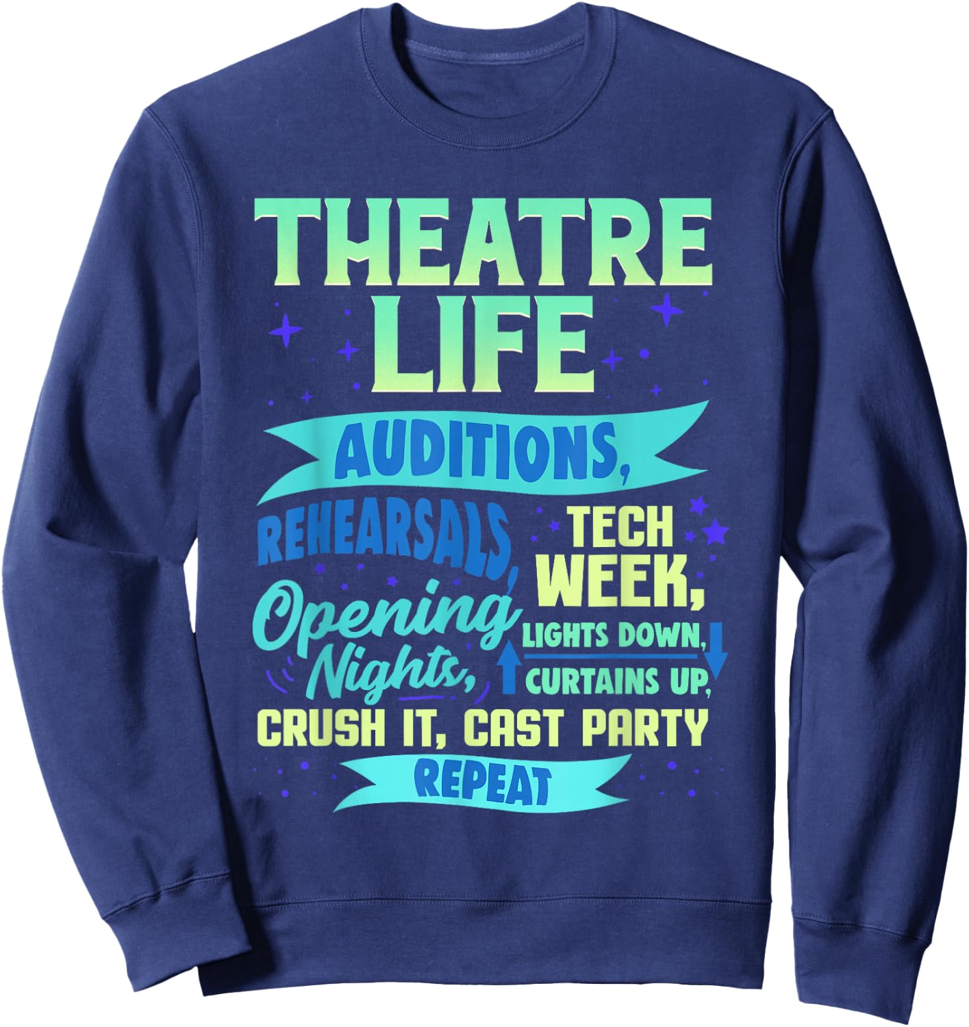 Theatre Nerd Actor Gift Funny Musical Theater Thespian Sweatshirt - Sweatshirt | Navy