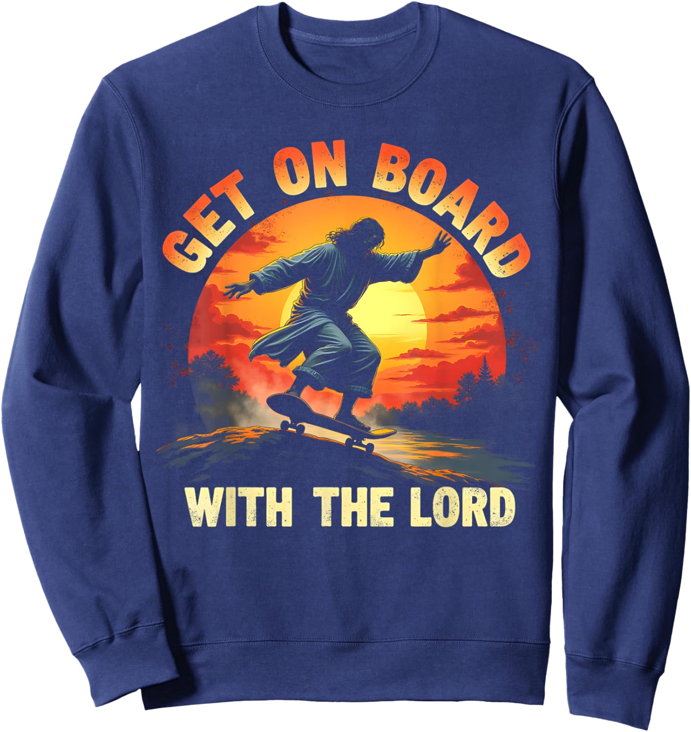 Get On Board With The Lord Christ Skateboarding Jesus Skate Sweatshirt - Sweatshirt | Navy