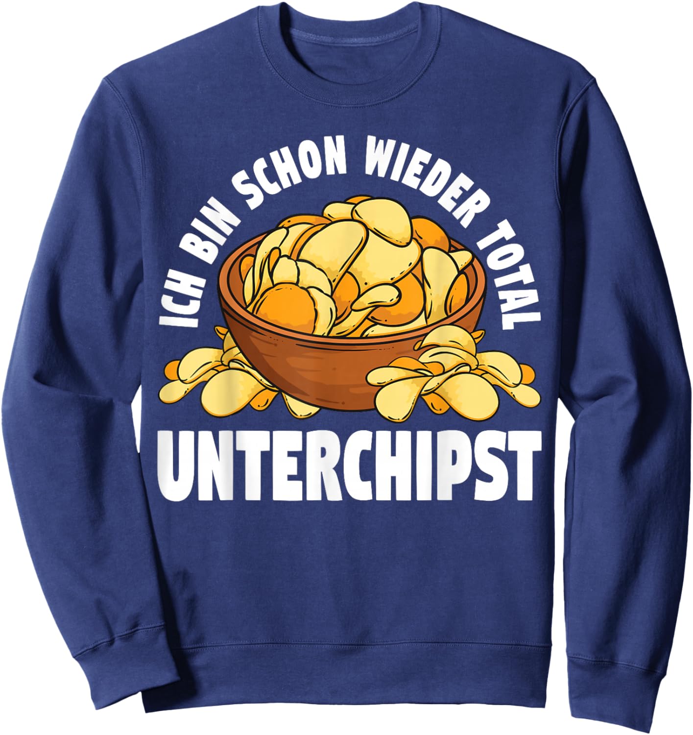 Ich Bin Schon Wieder Total Unterchipst Kartoffelchips Chips Sweatshirt - Sweatshirt | Navy