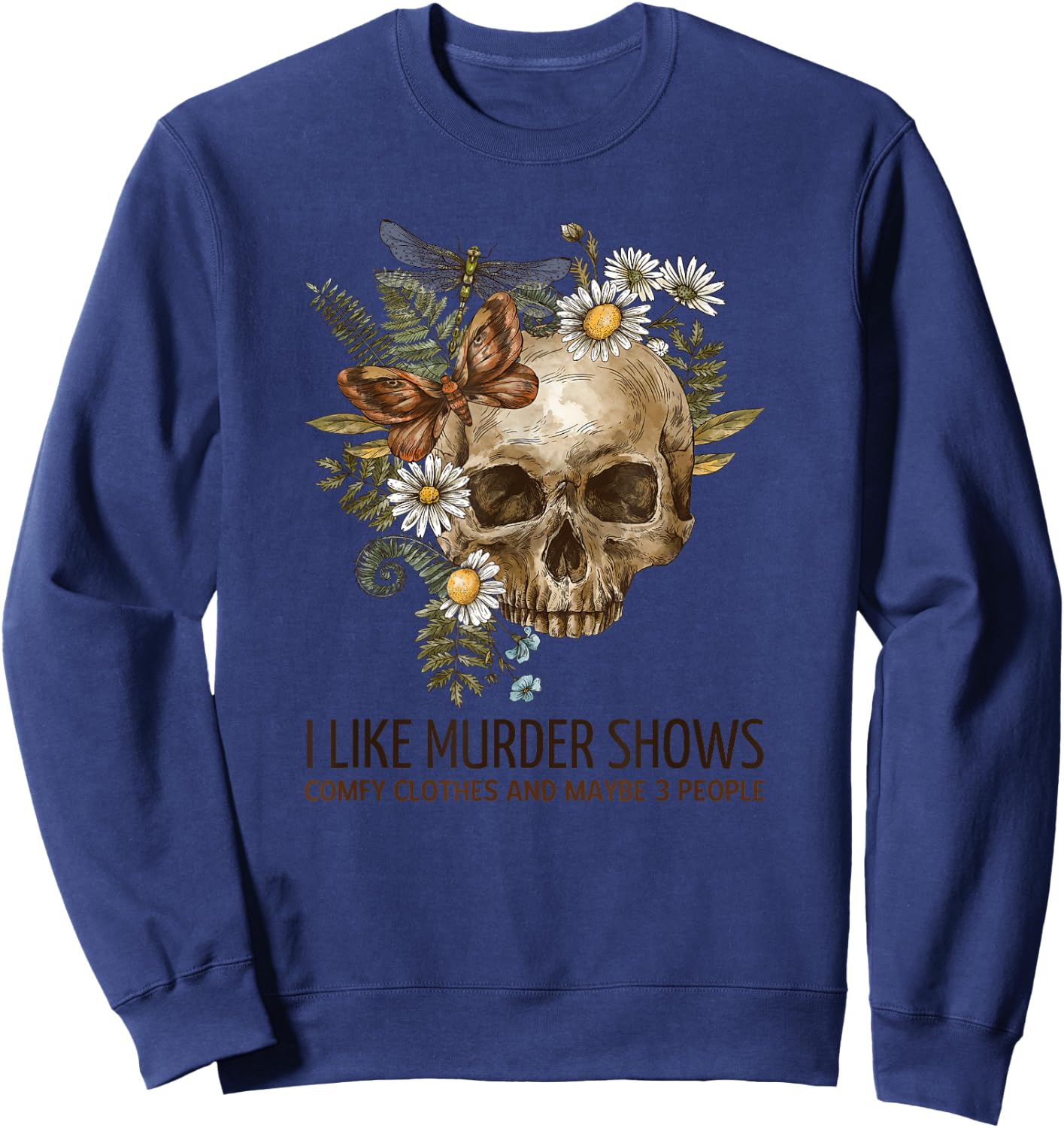 I Like Murder Shows Funny Halloween And Horror Design Sweatshirt - Sweatshirt | Navy