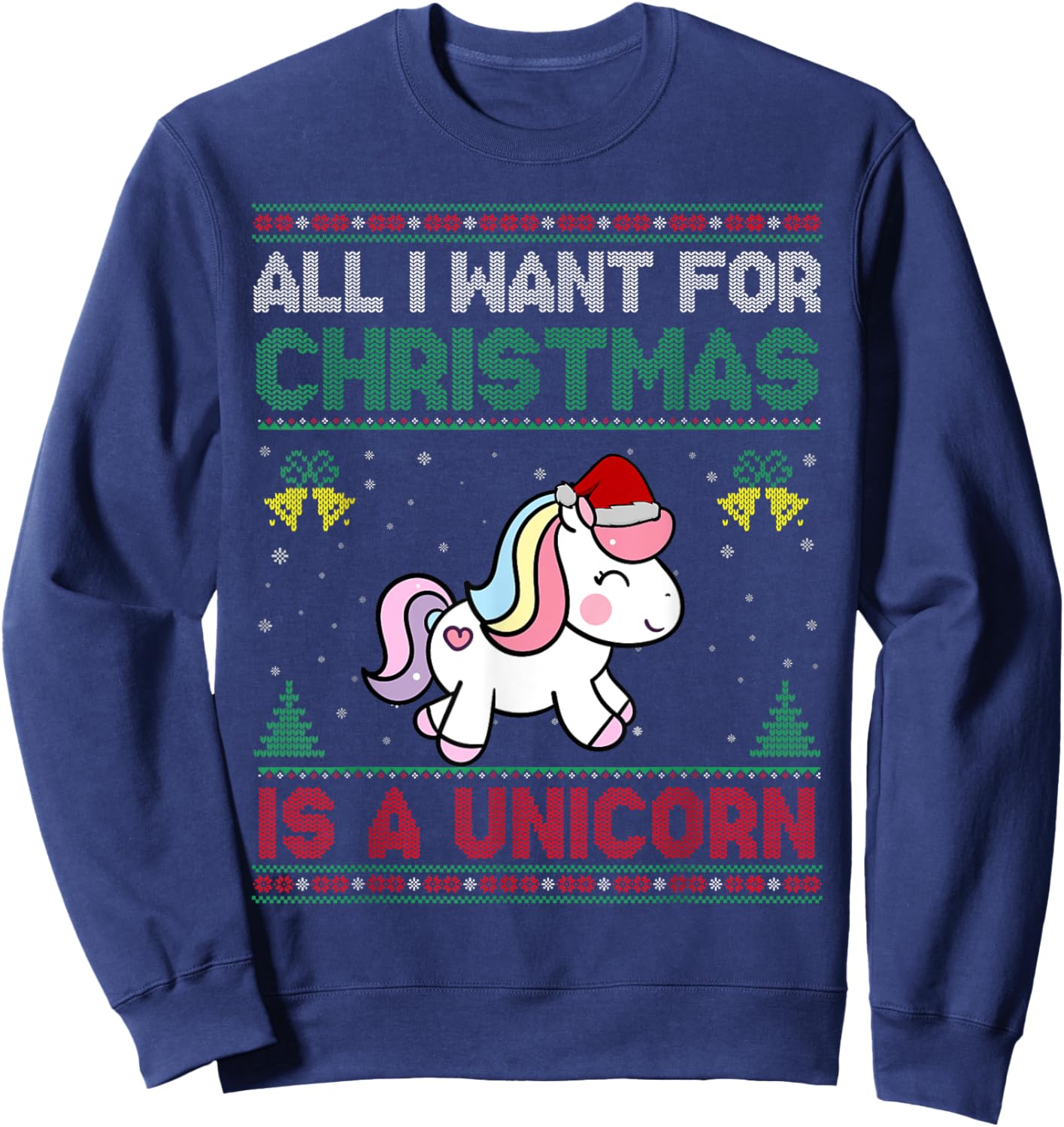 All I Want For Christmas Is A Unicorn Ugly Sweater Sweatshirt - Sweatshirt | Navy