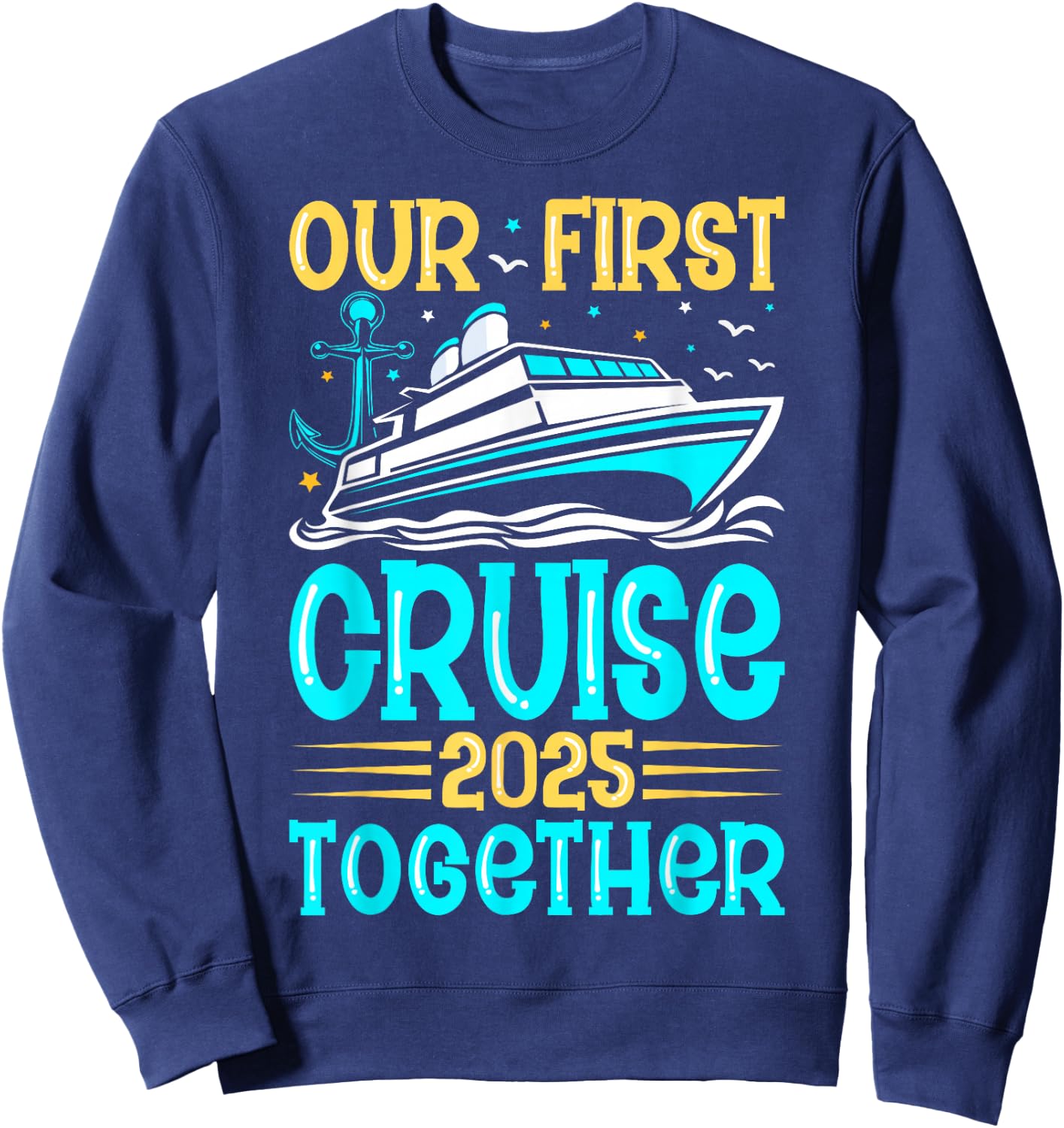 Cruise Trip Vacation for Couples Gifts Our First Cruise 2025 Together Couples Cruising Lover Black -Adults Small Classic Fit Short Sleeve Cotton Blend Sweatshirt - Sweatshirt | Navy