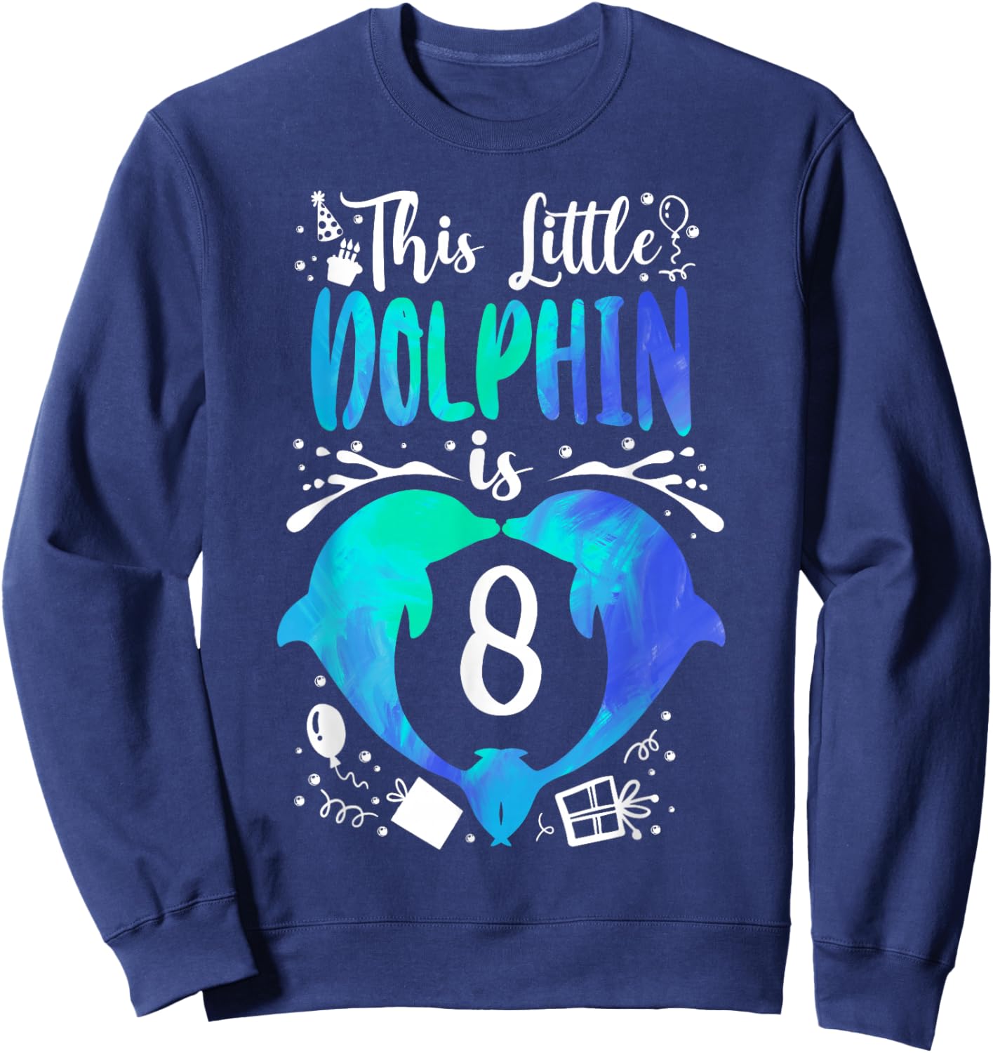 Dolphin 8th Birthday This Little Dolphin Is 8 Sweatshirt - Sweatshirt | Navy