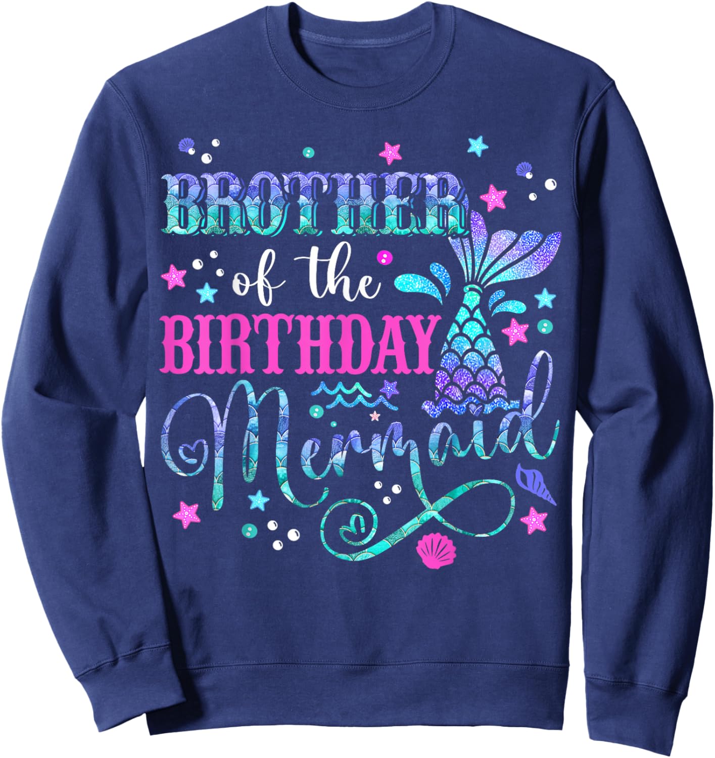 Brother Of The Birthday Mermaid Girl Bday Party Squad Family Sweatshirt - Sweatshirt | Navy