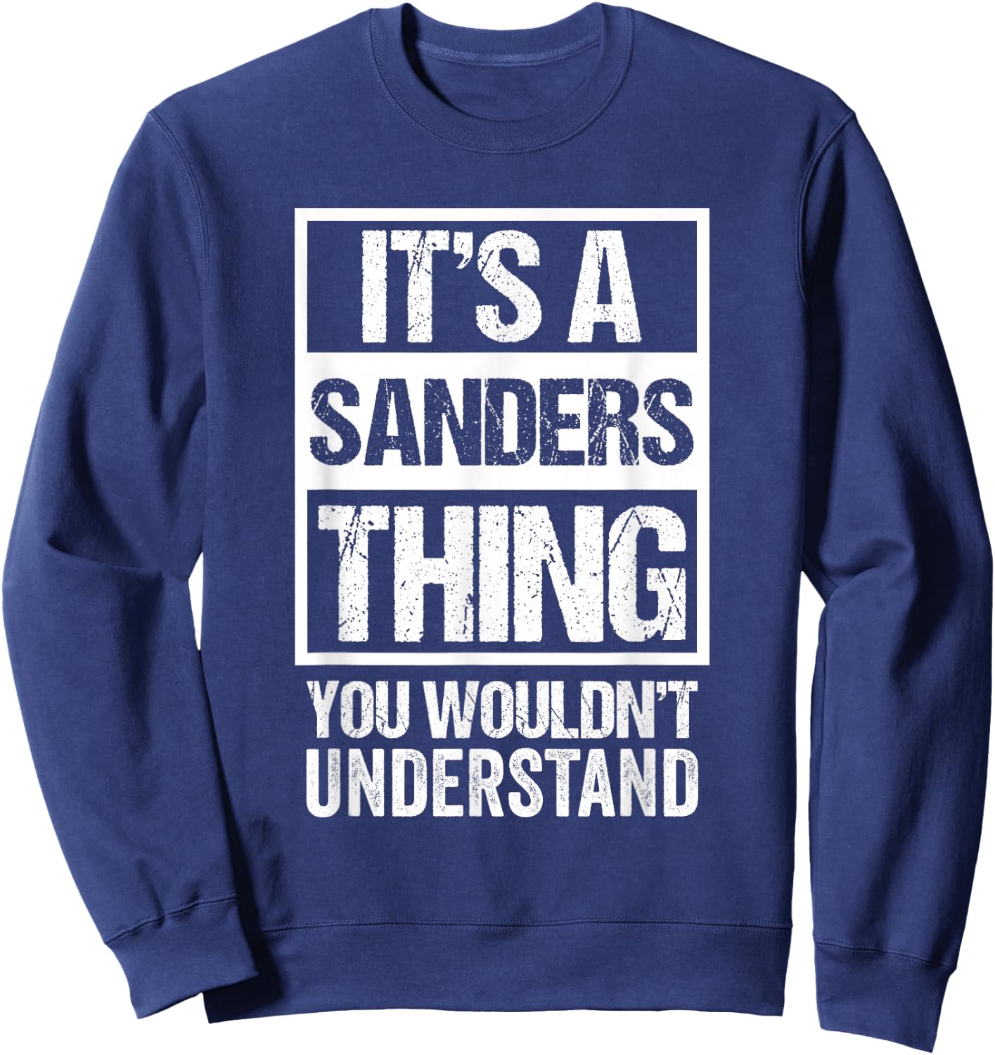 It's A Sanders Thing You Wouldn't Understand | Family Name Sweatshirt - Sweatshirt | Navy