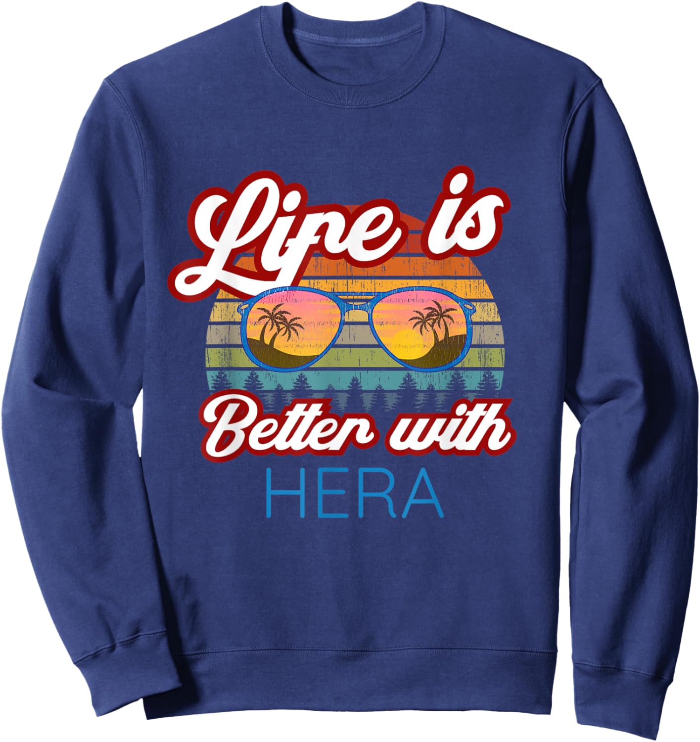 Hera Costume / 'Life Is Better With Hera!' Funny Saying Sweatshirt - Sweatshirt | Navy