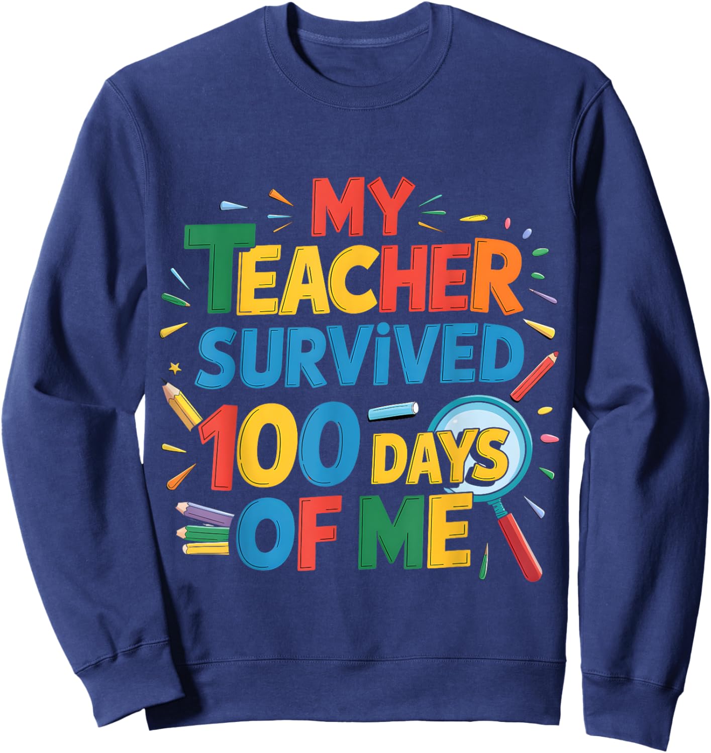 Funny School Day My Teacher Survived 100 Days of Me Boys Day Sweatshirt - Sweatshirt | Navy
