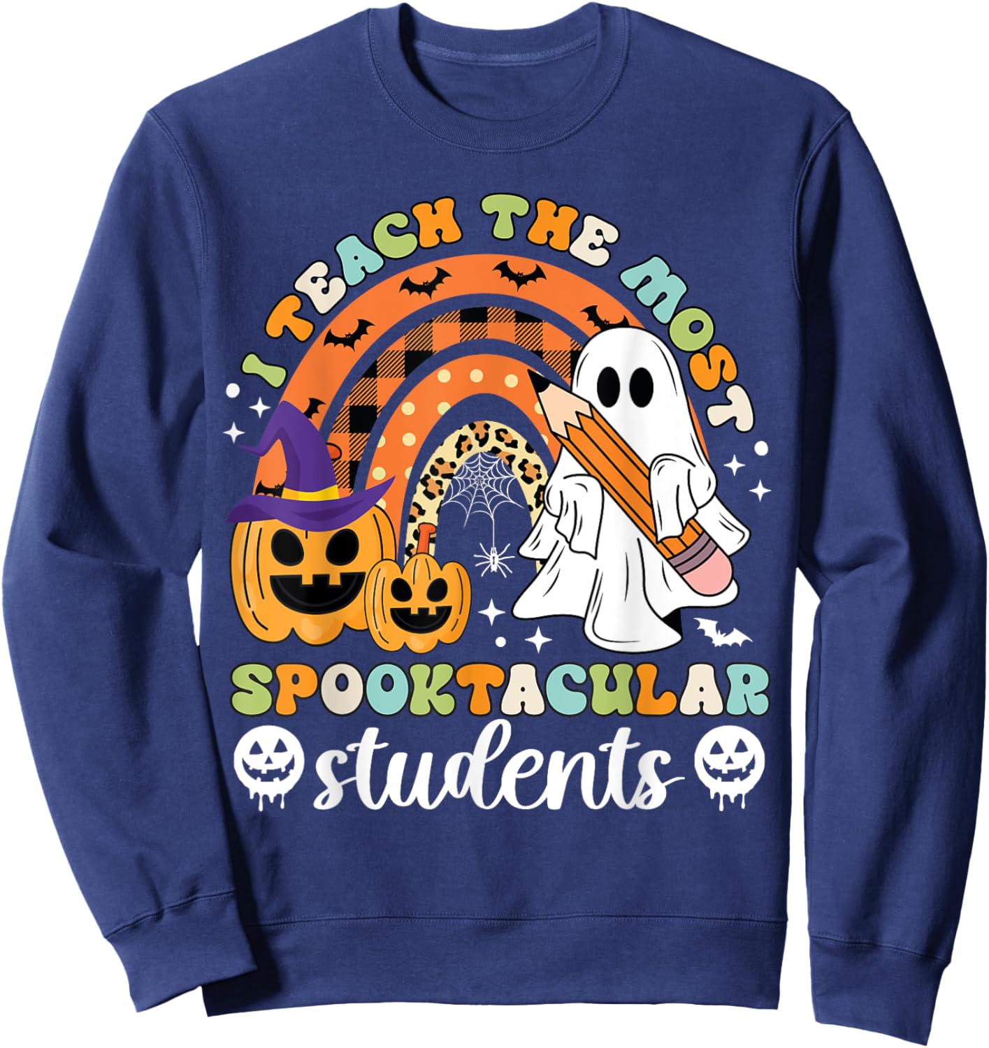 I Teach The Most Spooktacular Students Halloween Teacher Sweatshirt - Sweatshirt | Navy