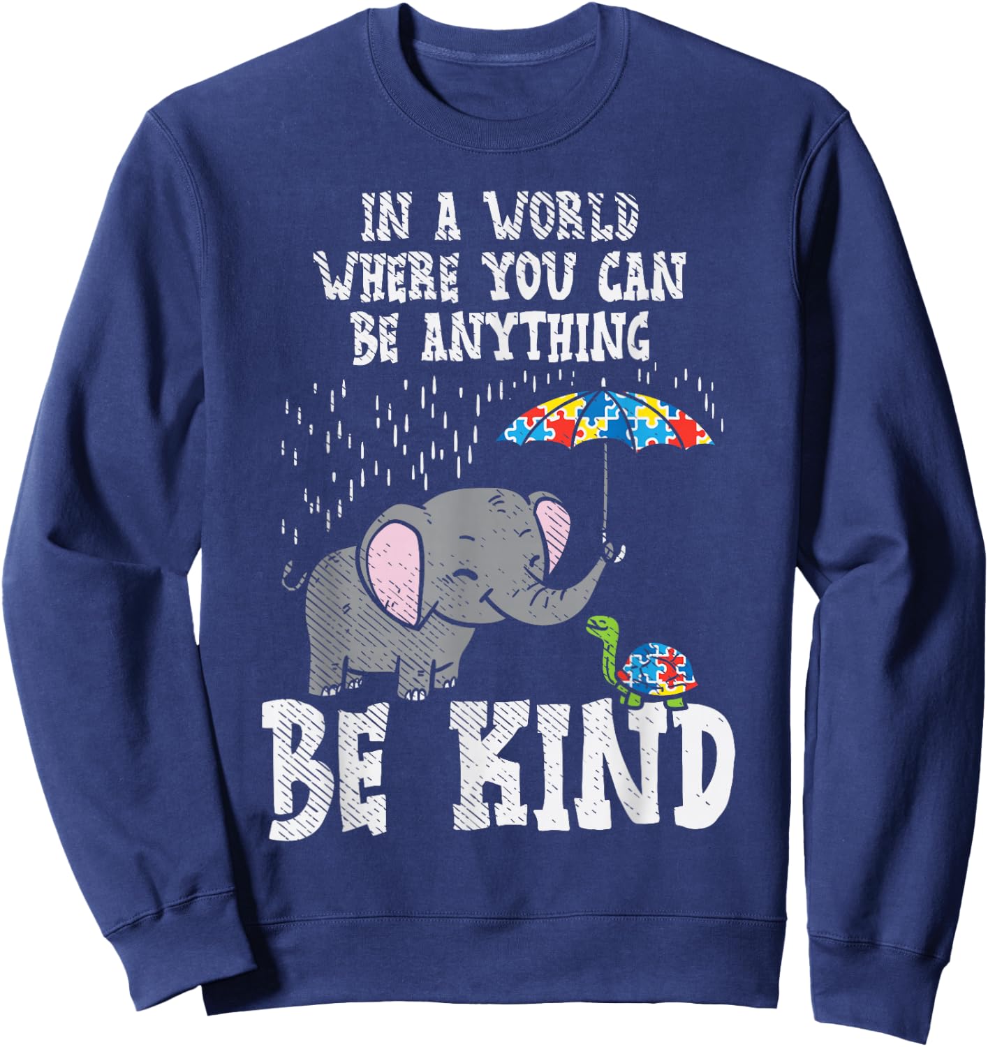 In A World Be Kind Cute Elephant Turtle Umbrella Autism Gift Sweatshirt - Sweatshirt | Navy