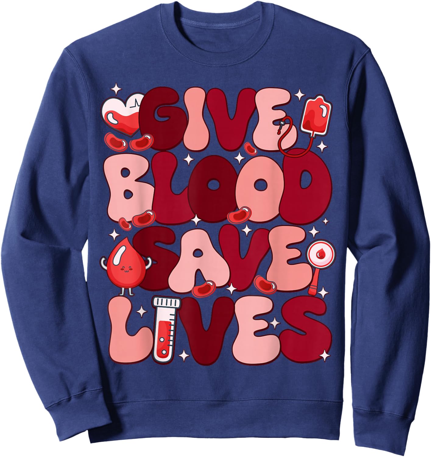 Give Blood Save Lives Blood Donation World Blood Donor Day Sweatshirt - Sweatshirt | Navy