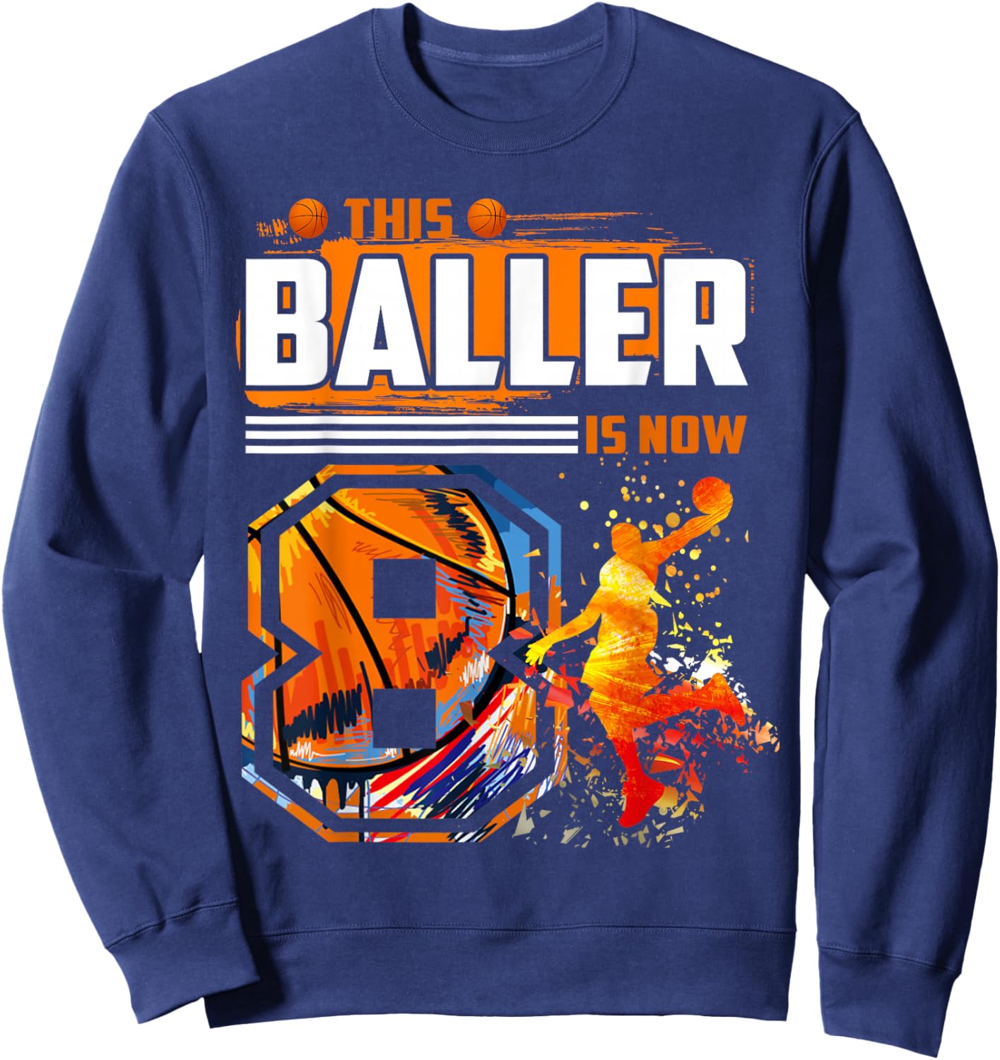 This Baller Is Now 8 Cool Basketball 8th birthday 8 yrs Old Sweatshirt - Sweatshirt | Navy