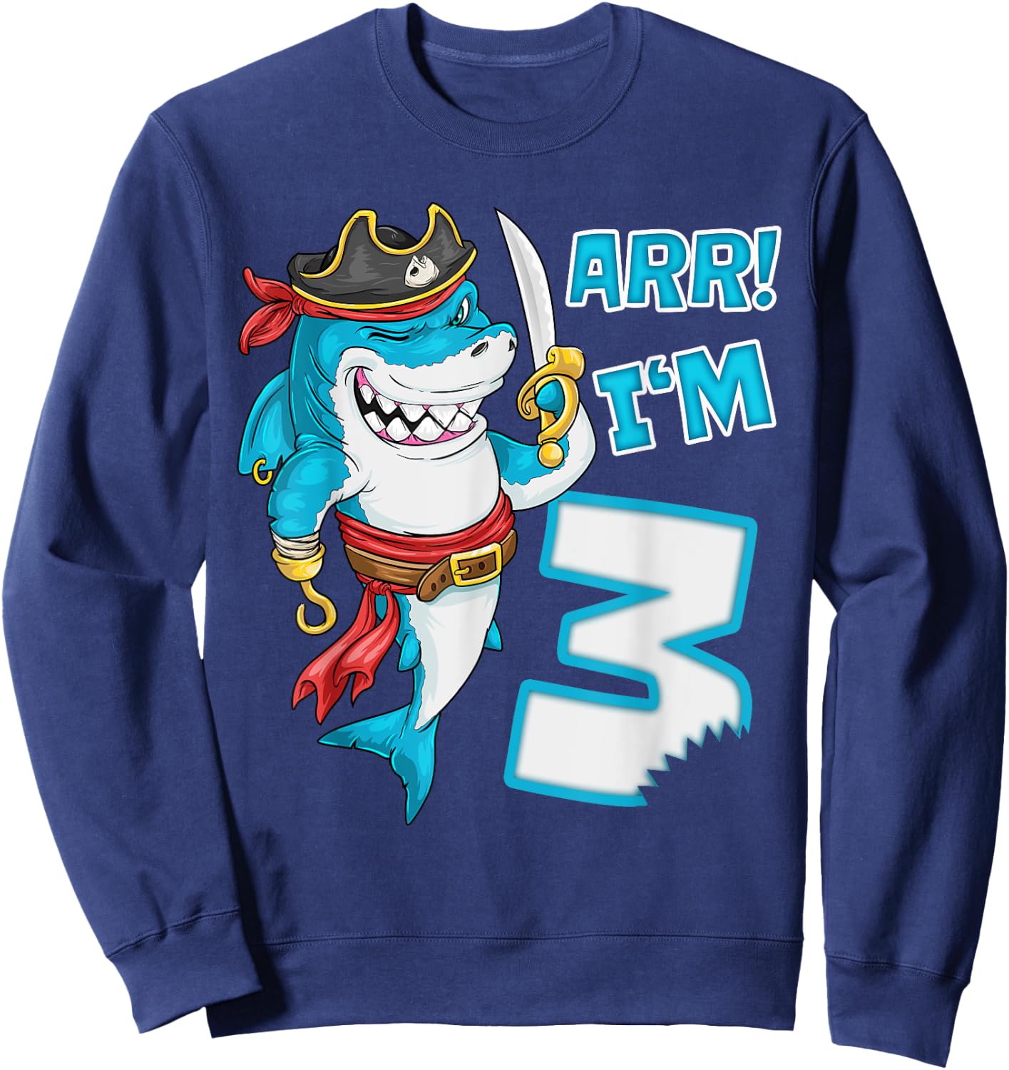 I'm 3 years Bday Shark pirate 3rd Birthday boy pirate Party Sweatshirt - Sweatshirt | Navy