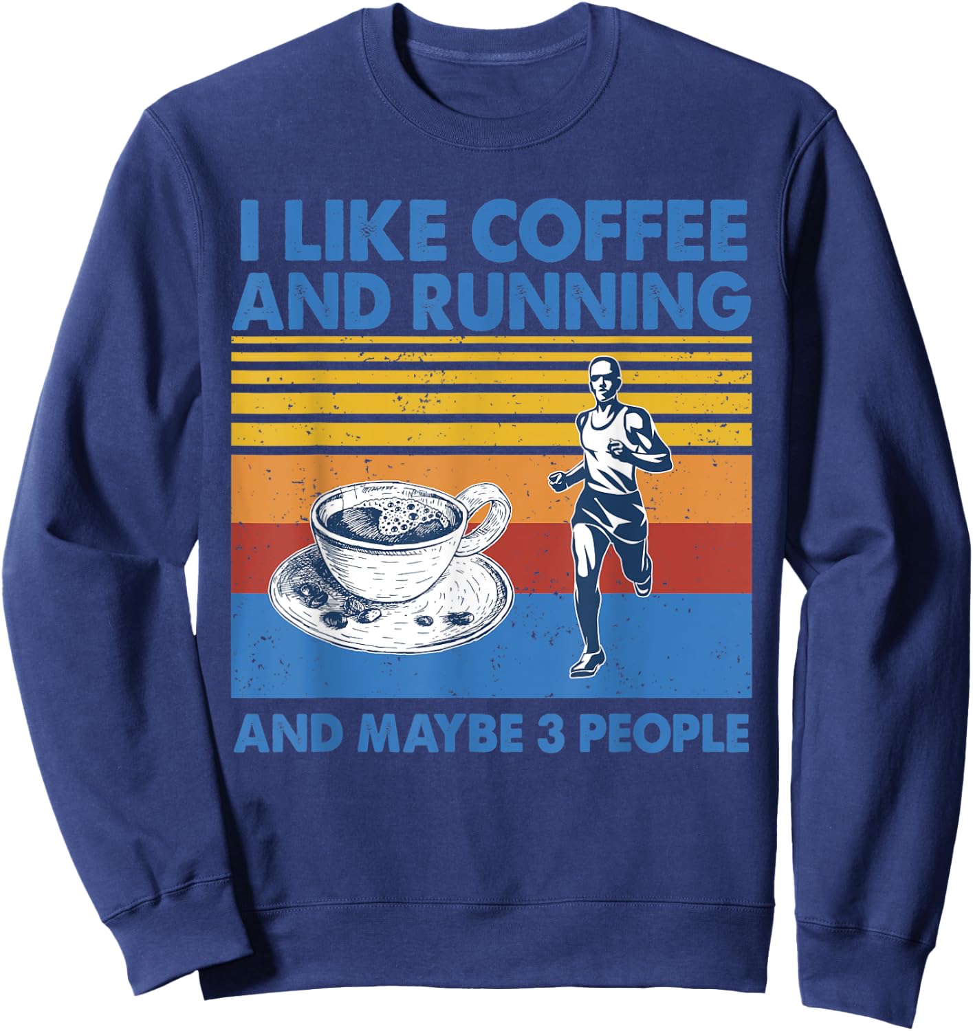 I like coffee and running and maybe 3 people Vintage Running Sweatshirt - Sweatshirt | Navy