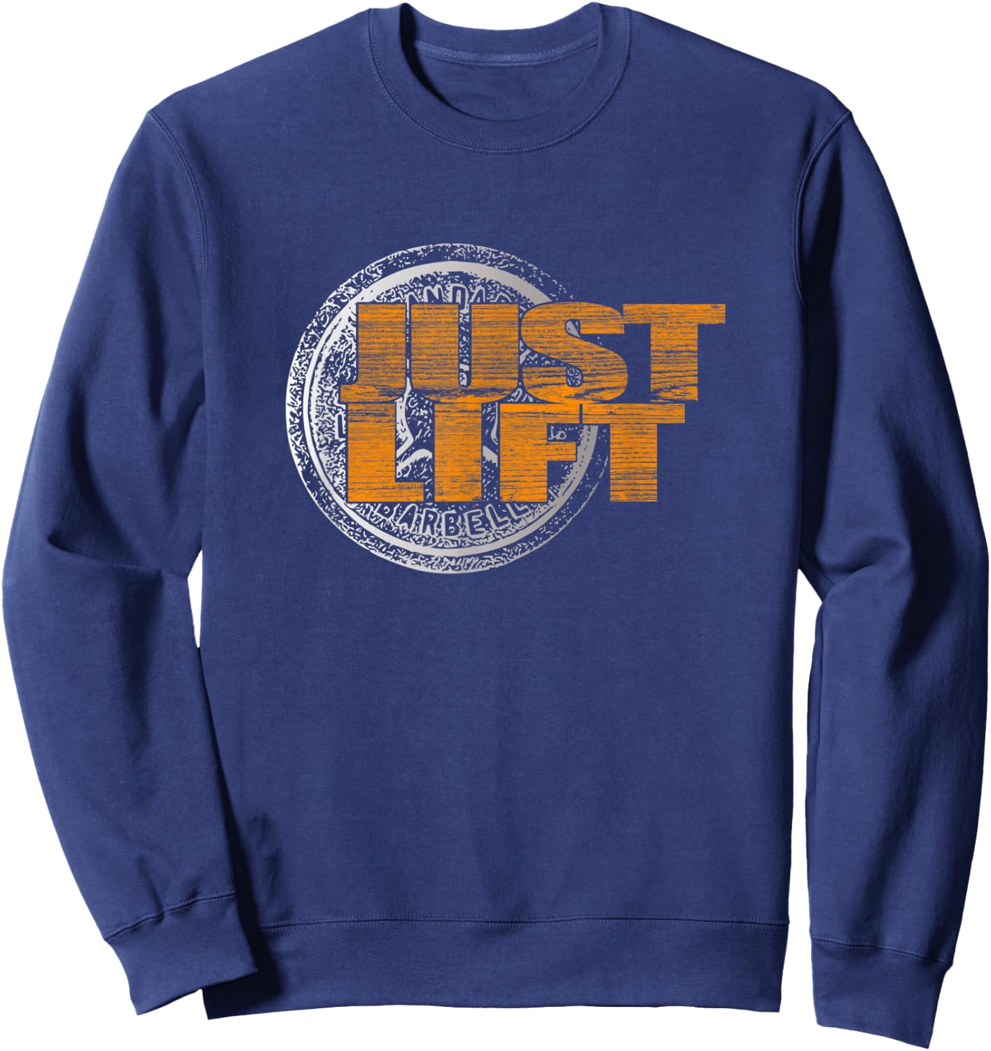 Just Lift T Shirt Barbell Weight Lifting Fitness Gym Workout Sweatshirt - Sweatshirt | Navy