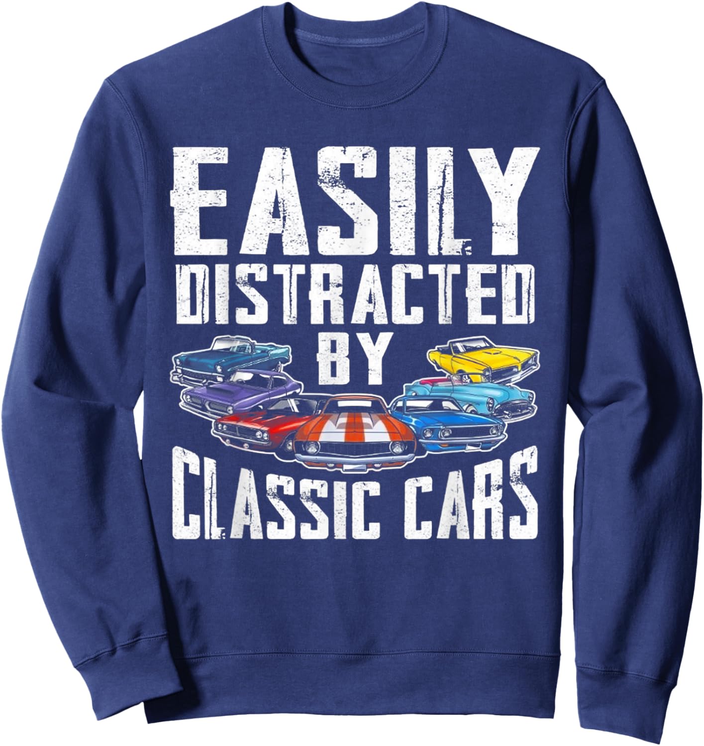 Easily Distracted By Classic Cars Sweatshirt - Sweatshirt | Navy