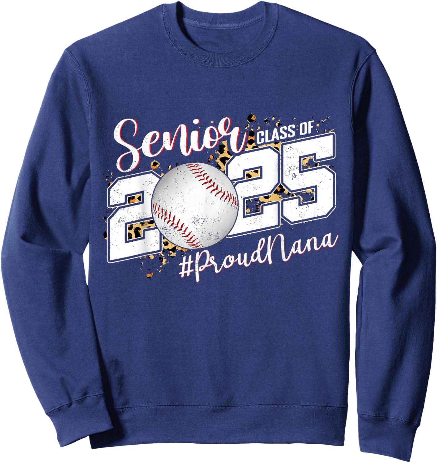 Proud Nana Of A 2025 Senior Baseball Grandma Graduation Sweatshirt - Sweatshirt | Navy