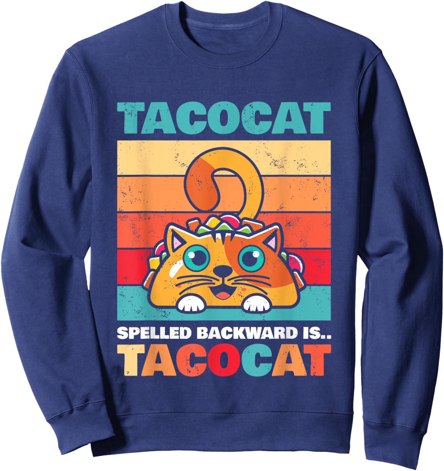 Tacocat Spelled Backward Is Tacocat I Love Cat And Taco Gift Sweatshirt - Sweatshirt | Navy