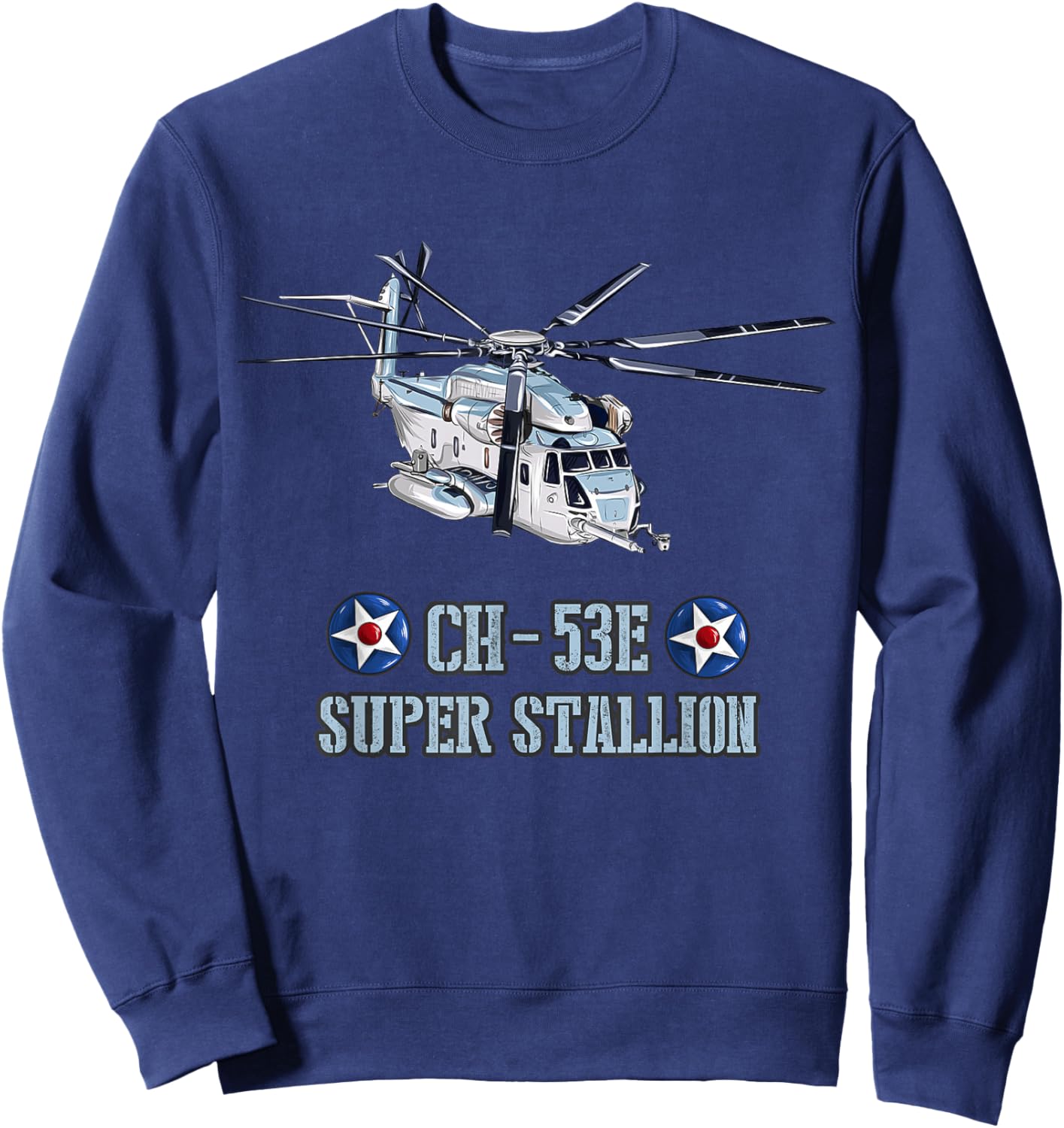US Military Aircraft CH-53E Super-stallion Heavy Helicopter Sweatshirt - Sweatshirt | Navy